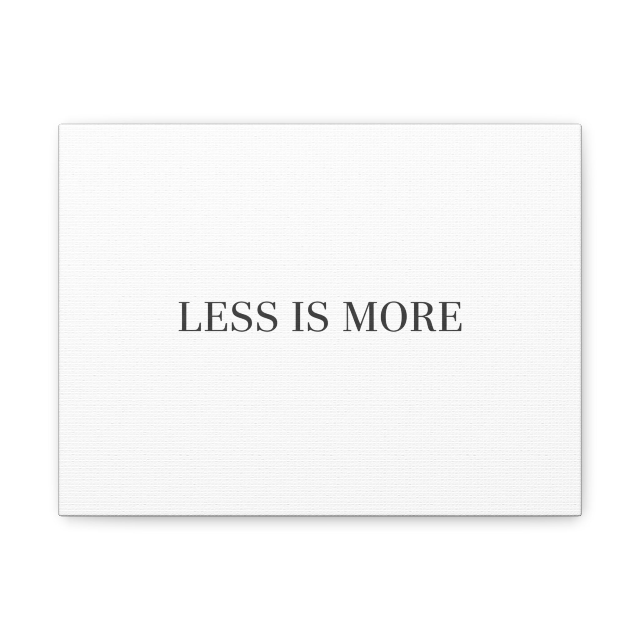 Less Is More Canvas | Minimal Quote Typography, Clean Serif Wall Art