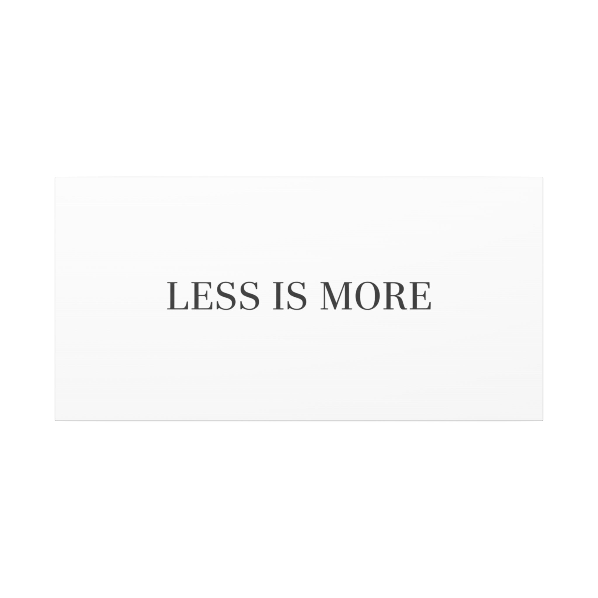 Less Is More Canvas | Minimal Quote Typography, Clean Serif Wall Art