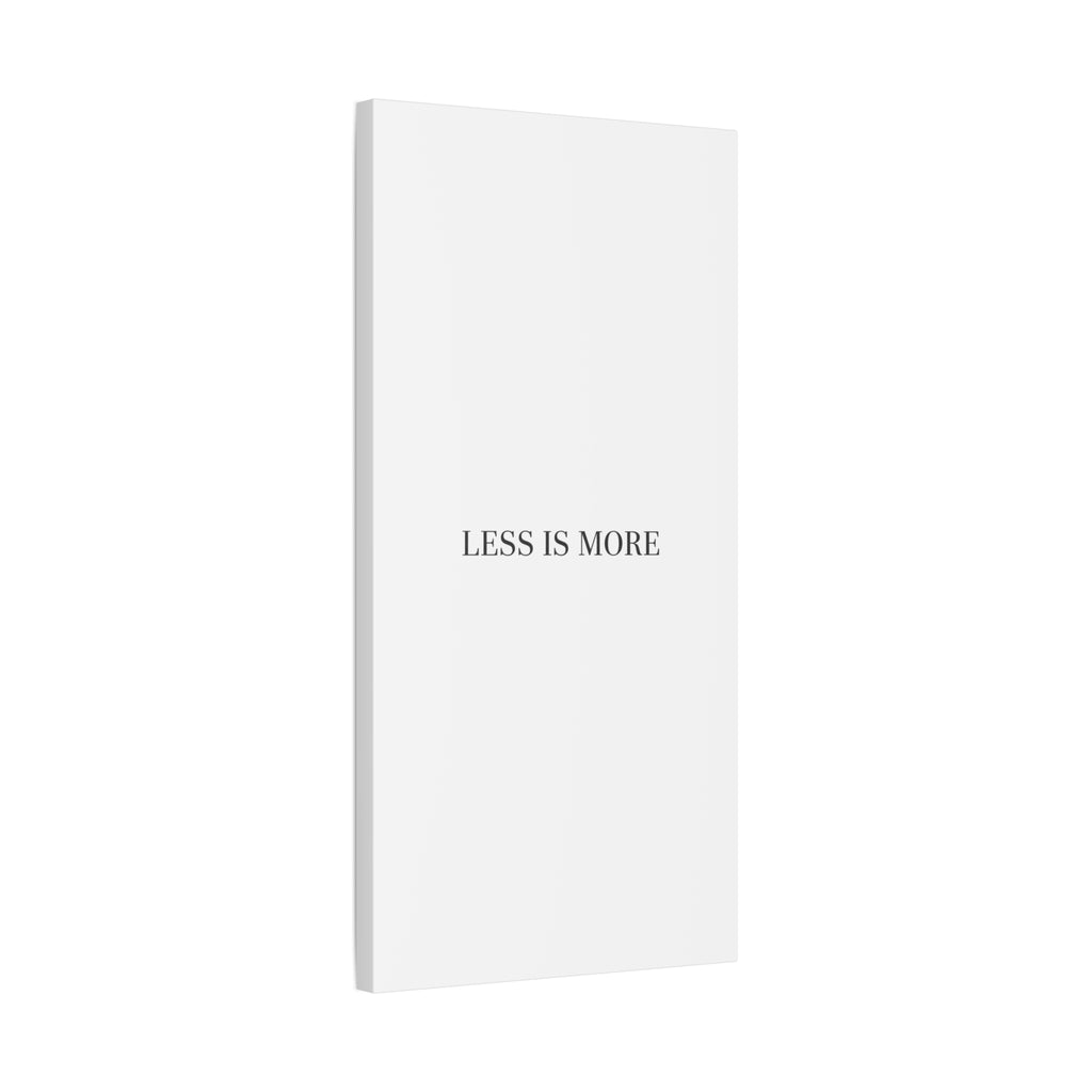 Less Is More Canvas | Minimal Quote Typography, Clean Serif Wall Art