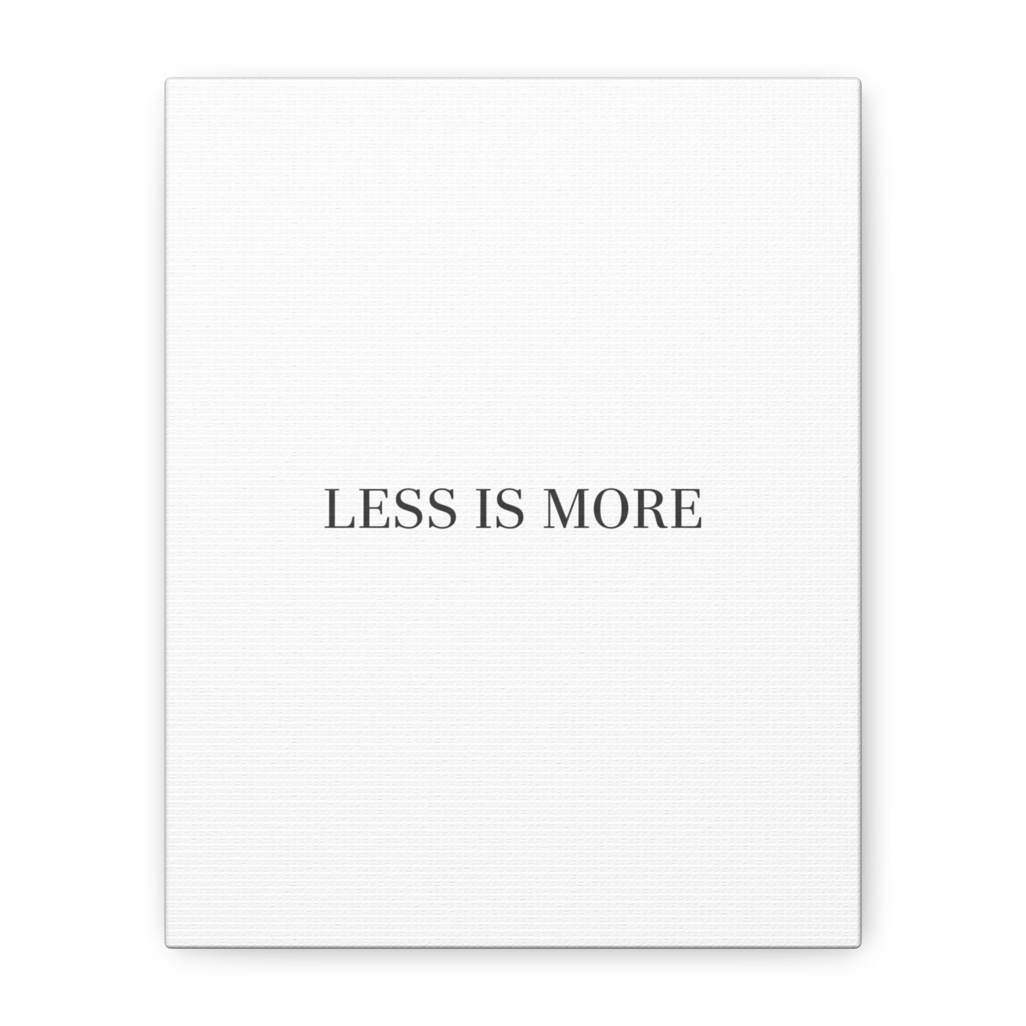 Less Is More Canvas | Minimal Quote Typography, Clean Serif Wall Art