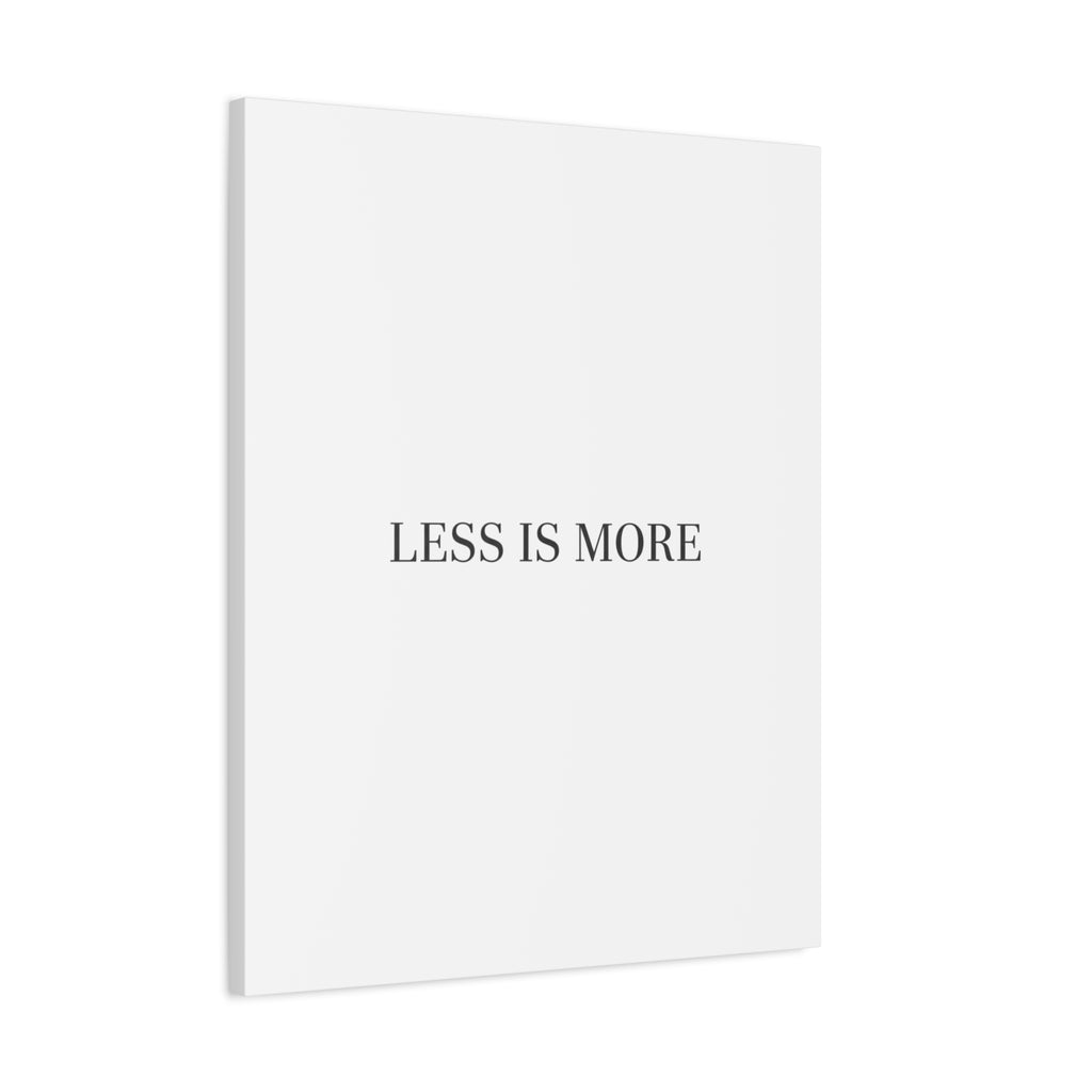 Less Is More Canvas | Minimal Quote Typography, Clean Serif Wall Art