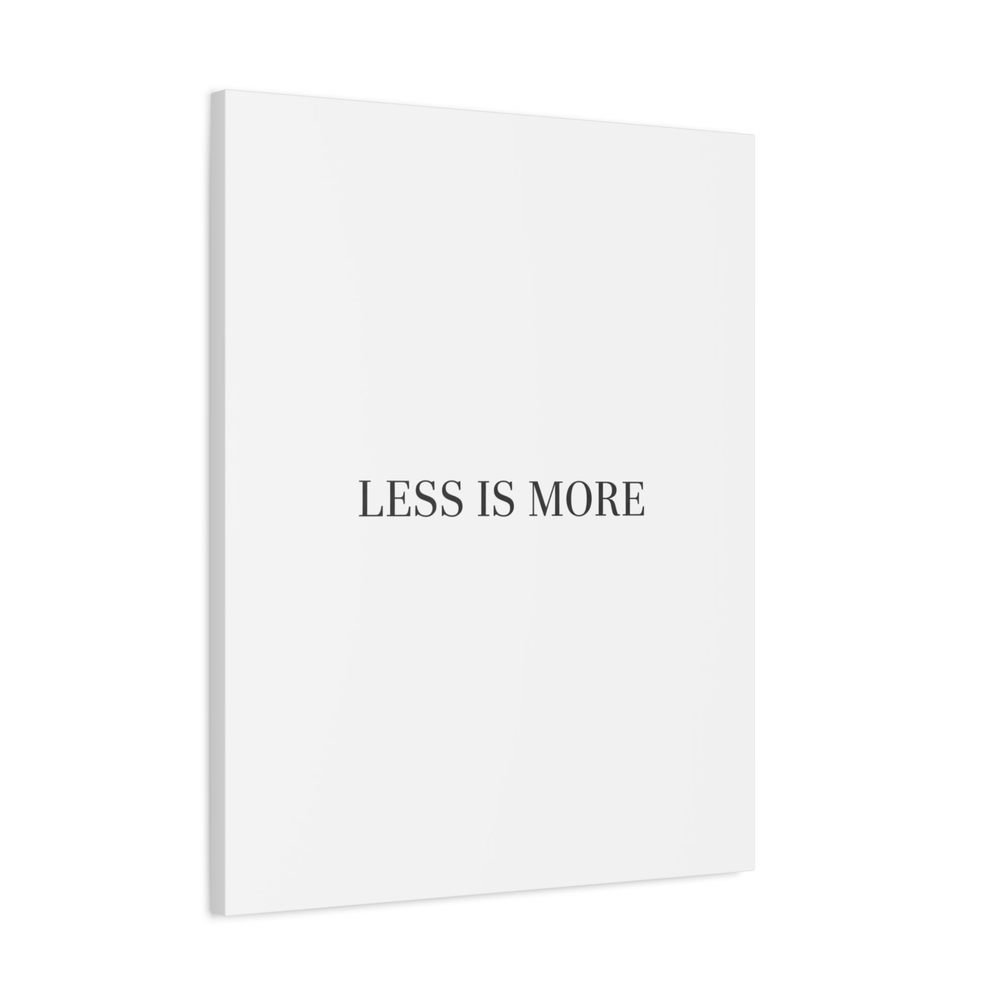 Less Is More Canvas | Minimal Quote Typography, Clean Serif Wall Art