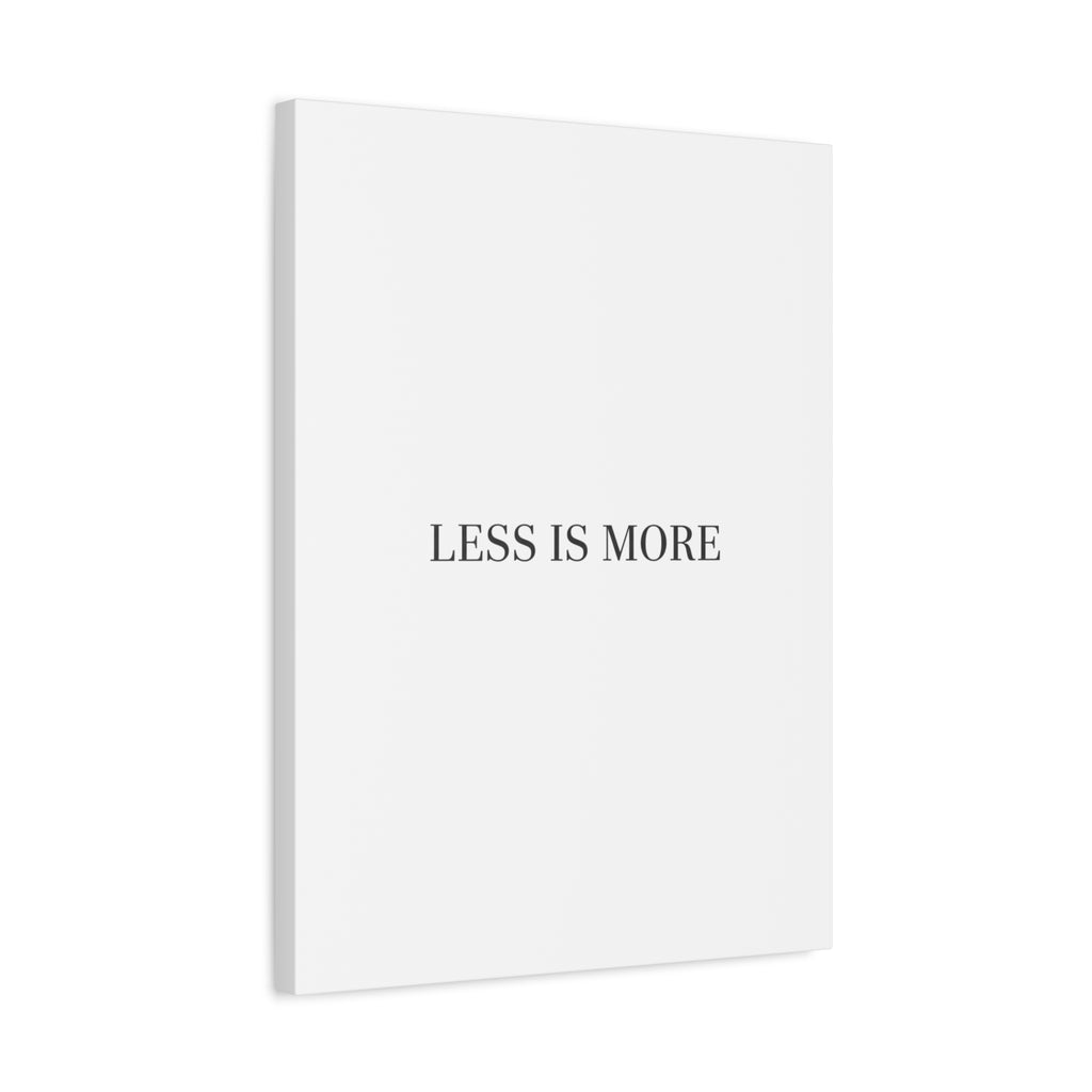 Less Is More Canvas | Minimal Quote Typography, Clean Serif Wall Art