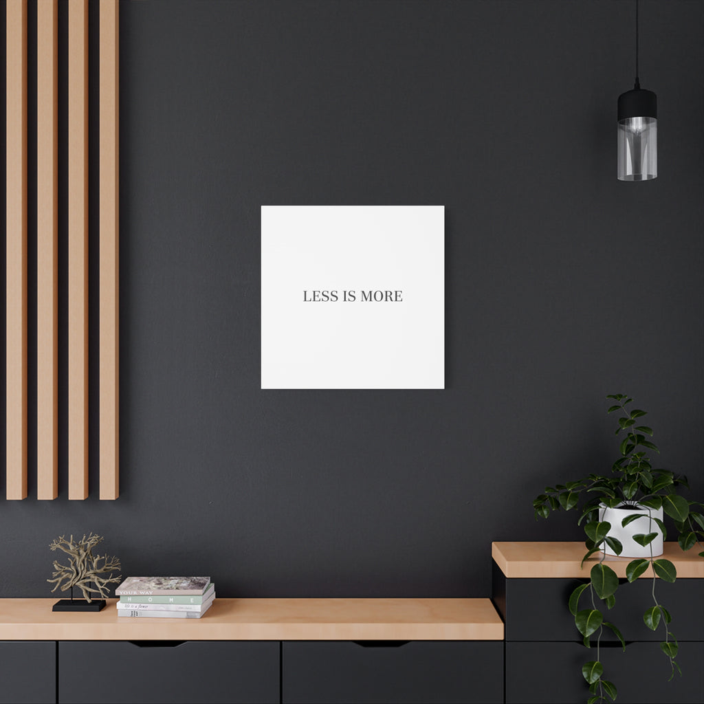 Less Is More Canvas | Minimal Quote Typography, Clean Serif Wall Art