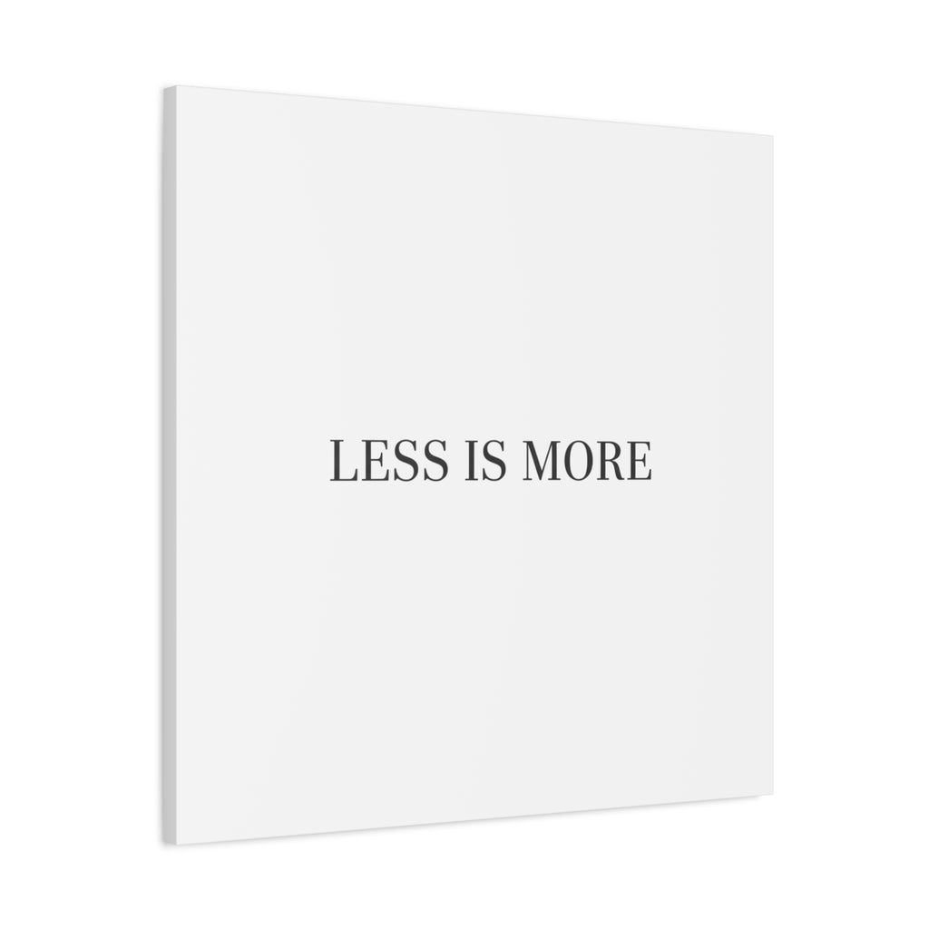 Less Is More Canvas | Minimal Quote Typography, Clean Serif Wall Art