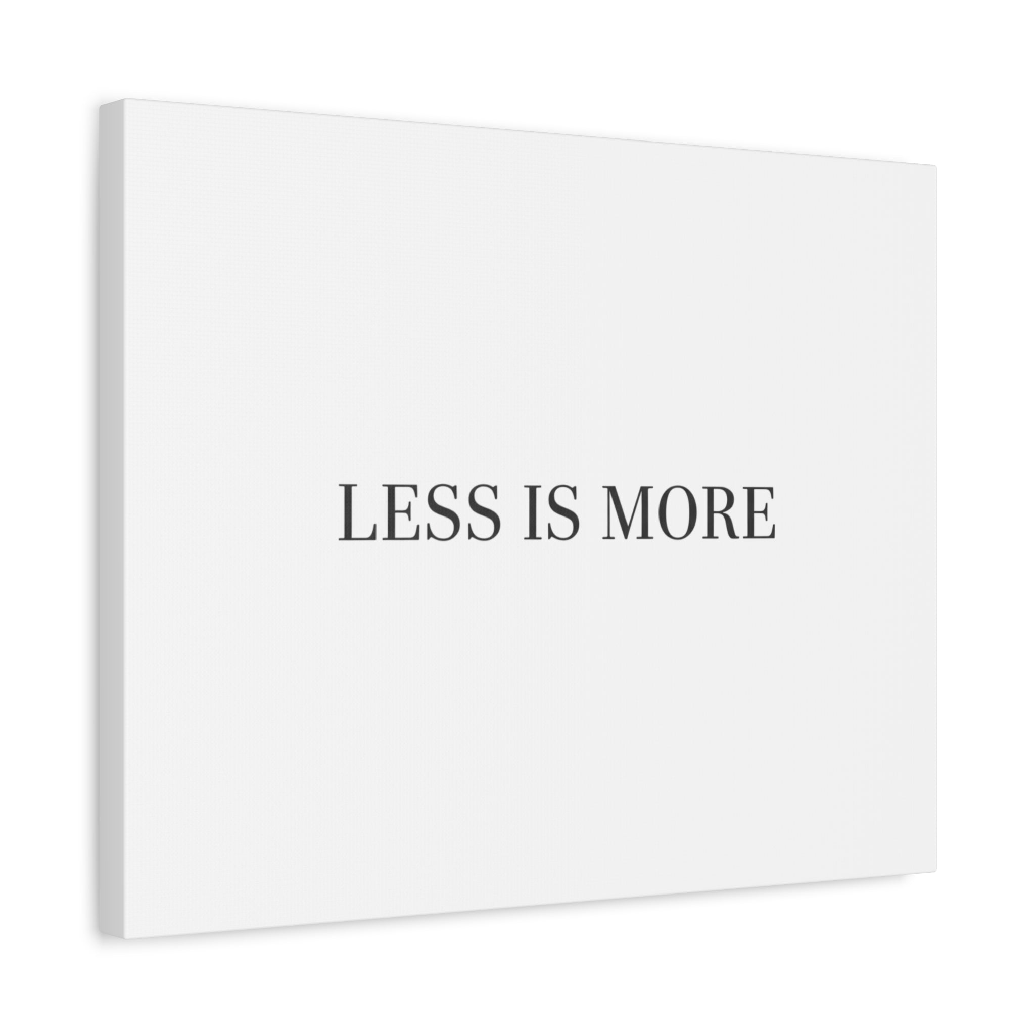 Less Is More Canvas | Minimal Quote Typography, Clean Serif Wall Art