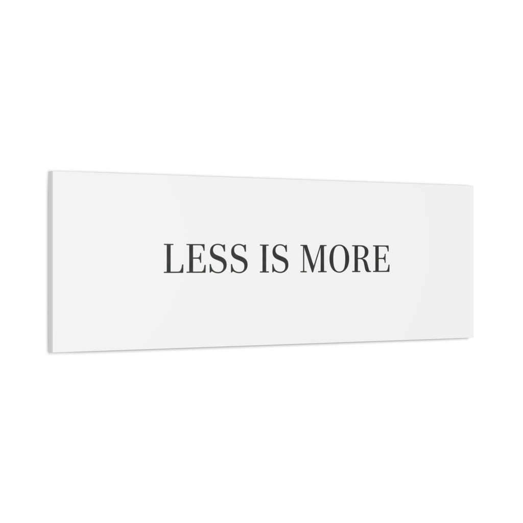 Less Is More Canvas | Minimal Quote Typography, Clean Serif Wall Art