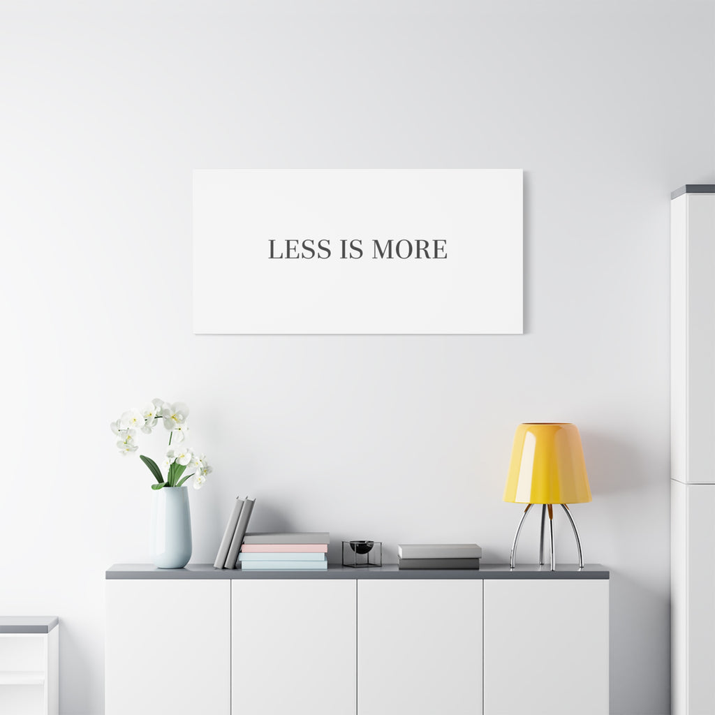 Less Is More Canvas | Minimal Quote Typography, Clean Serif Wall Art