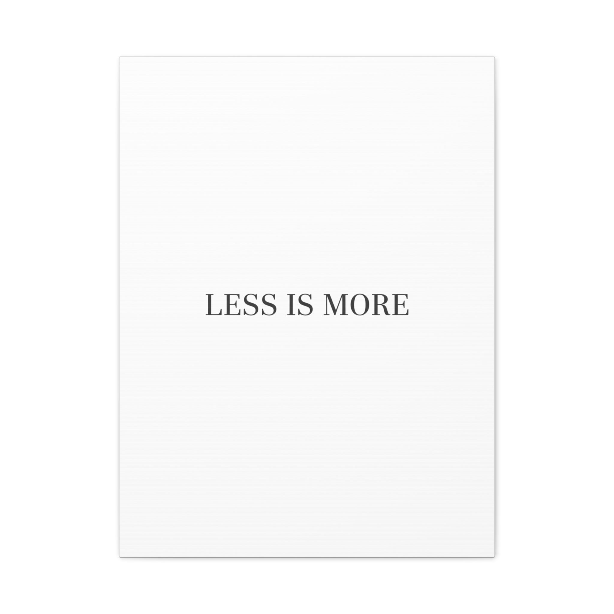 Less Is More Canvas | Minimal Quote Typography, Clean Serif Wall Art