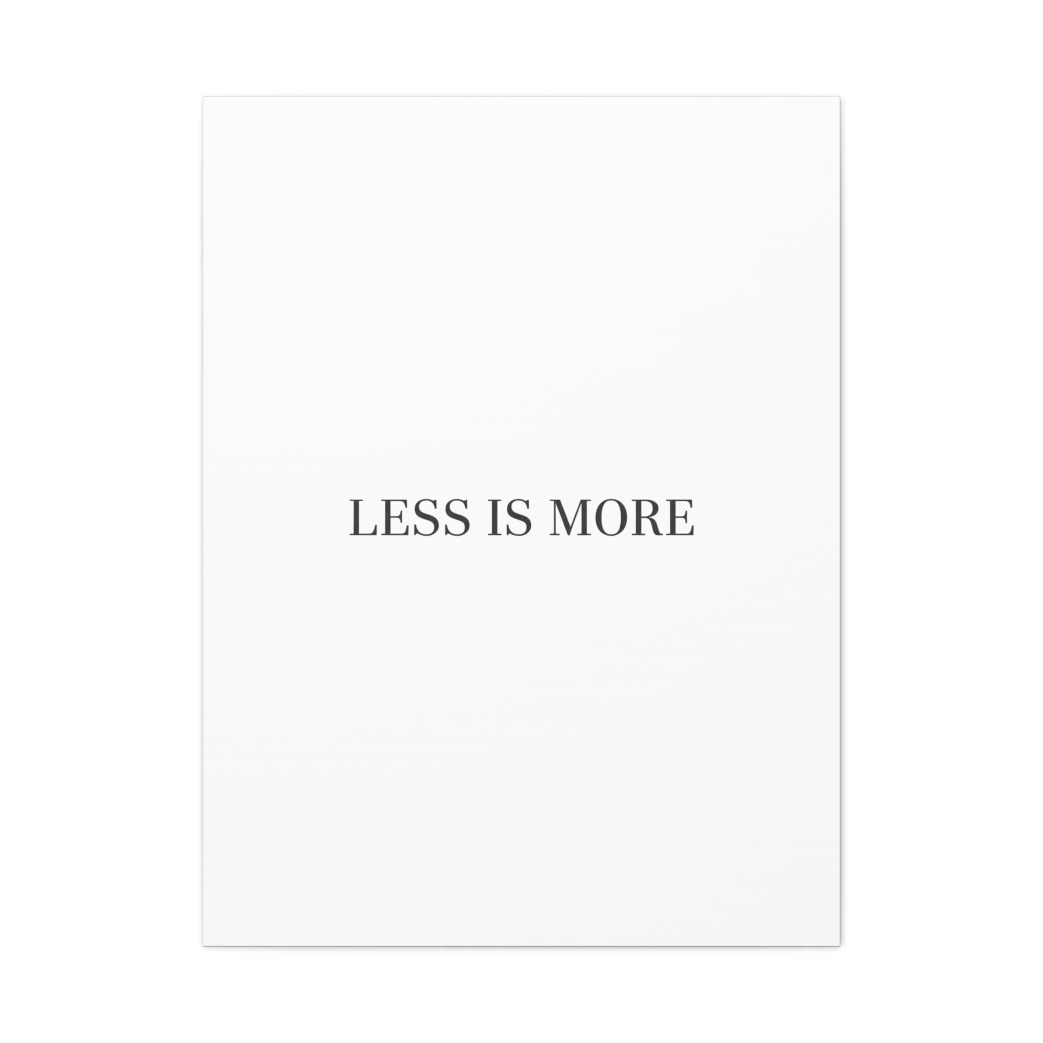 Less Is More Canvas | Minimal Quote Typography, Clean Serif Wall Art