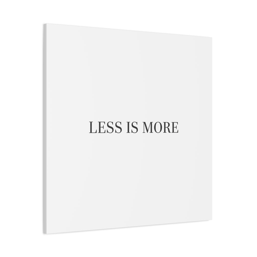 Less Is More Canvas | Minimal Quote Typography, Clean Serif Wall Art