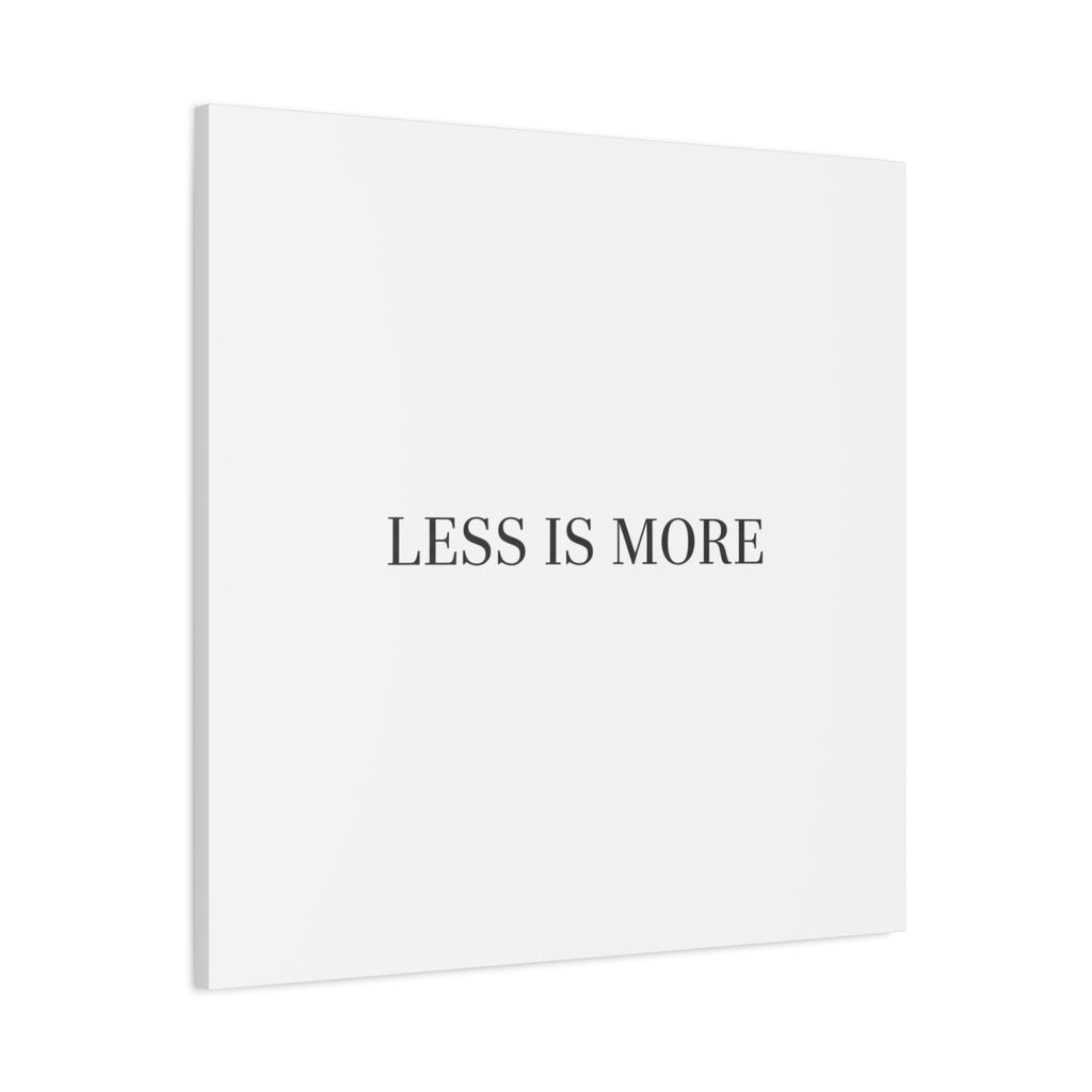 Less Is More Canvas | Minimal Quote Typography, Clean Serif Wall Art