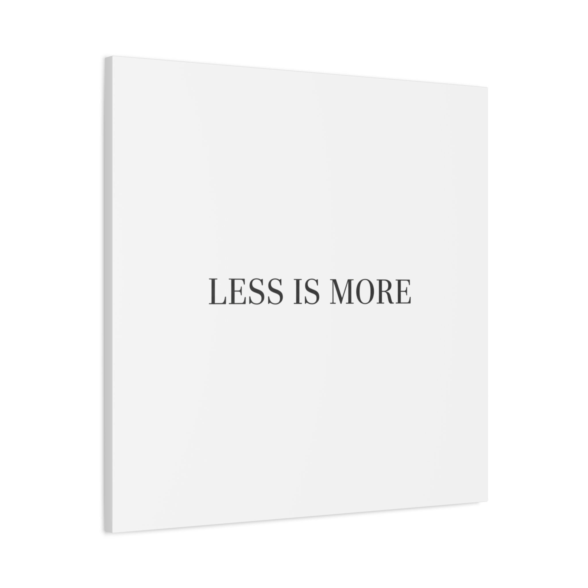 Less Is More Canvas | Minimal Quote Typography, Clean Serif Wall Art