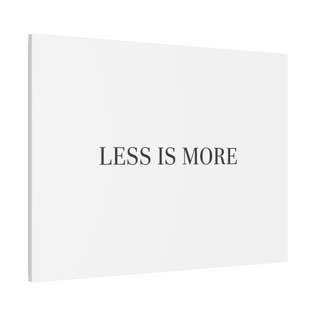 Less Is More Canvas | Minimal Quote Typography, Clean Serif Wall Art