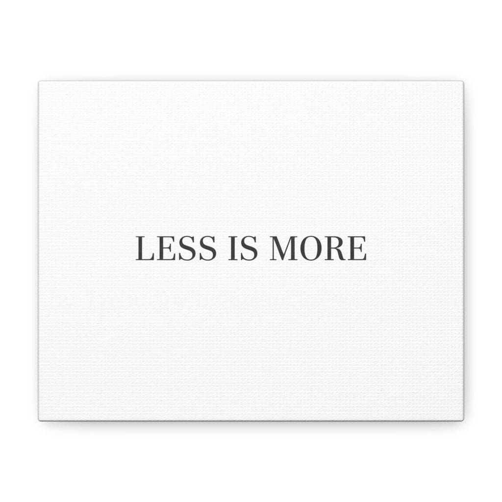 Less Is More Canvas | Minimal Quote Typography, Clean Serif Wall Art