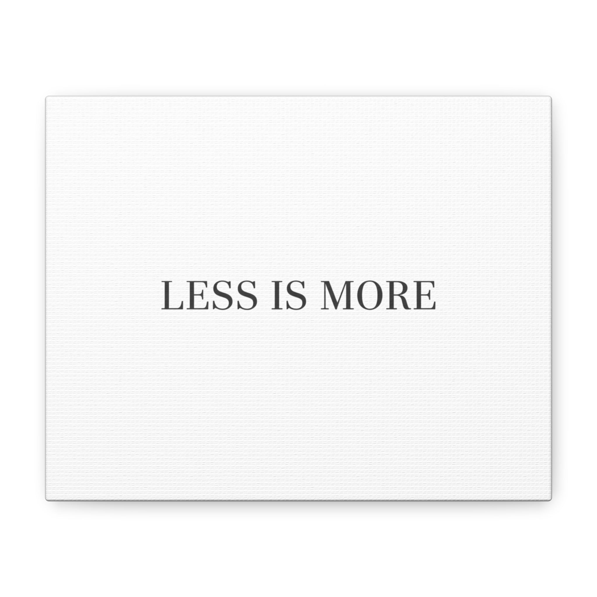 Less Is More Canvas | Minimal Quote Typography, Clean Serif Wall Art