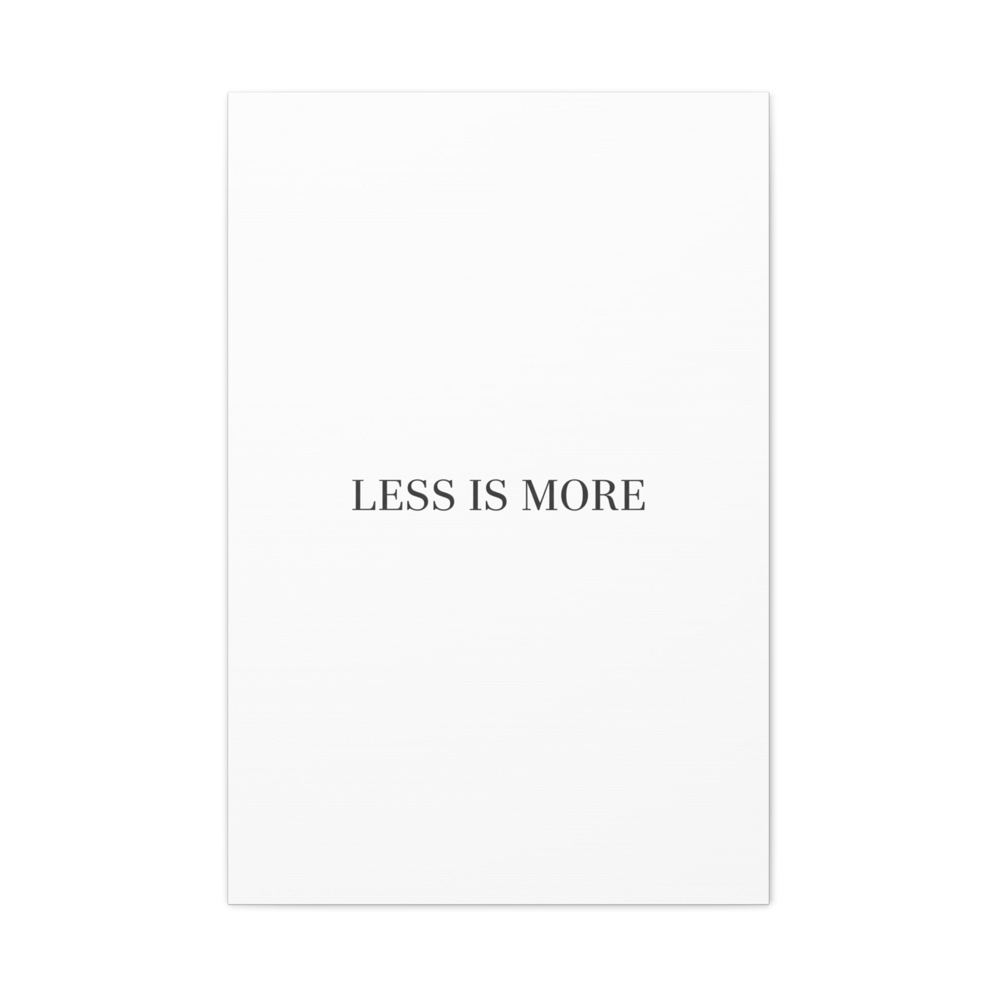 Less Is More Canvas | Minimal Quote Typography, Clean Serif Wall Art