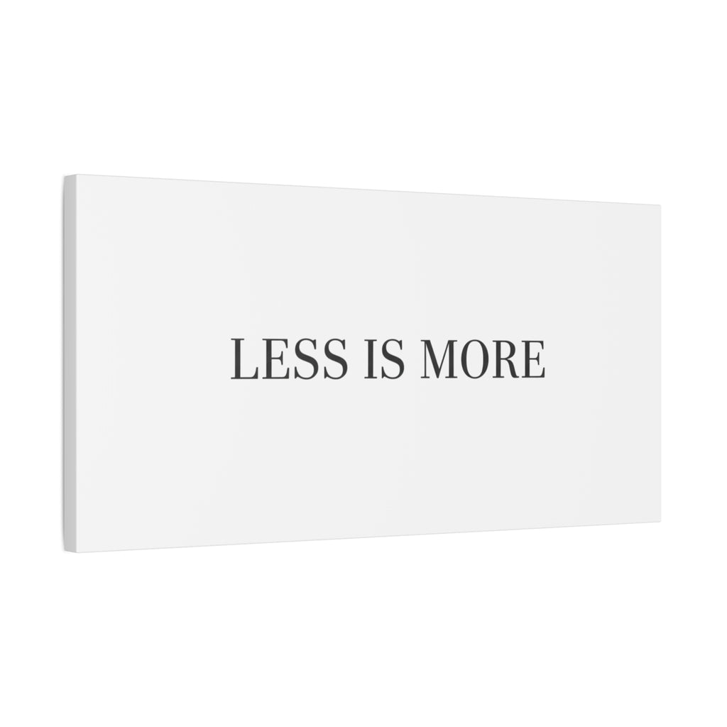 Less Is More Canvas | Minimal Quote Typography, Clean Serif Wall Art