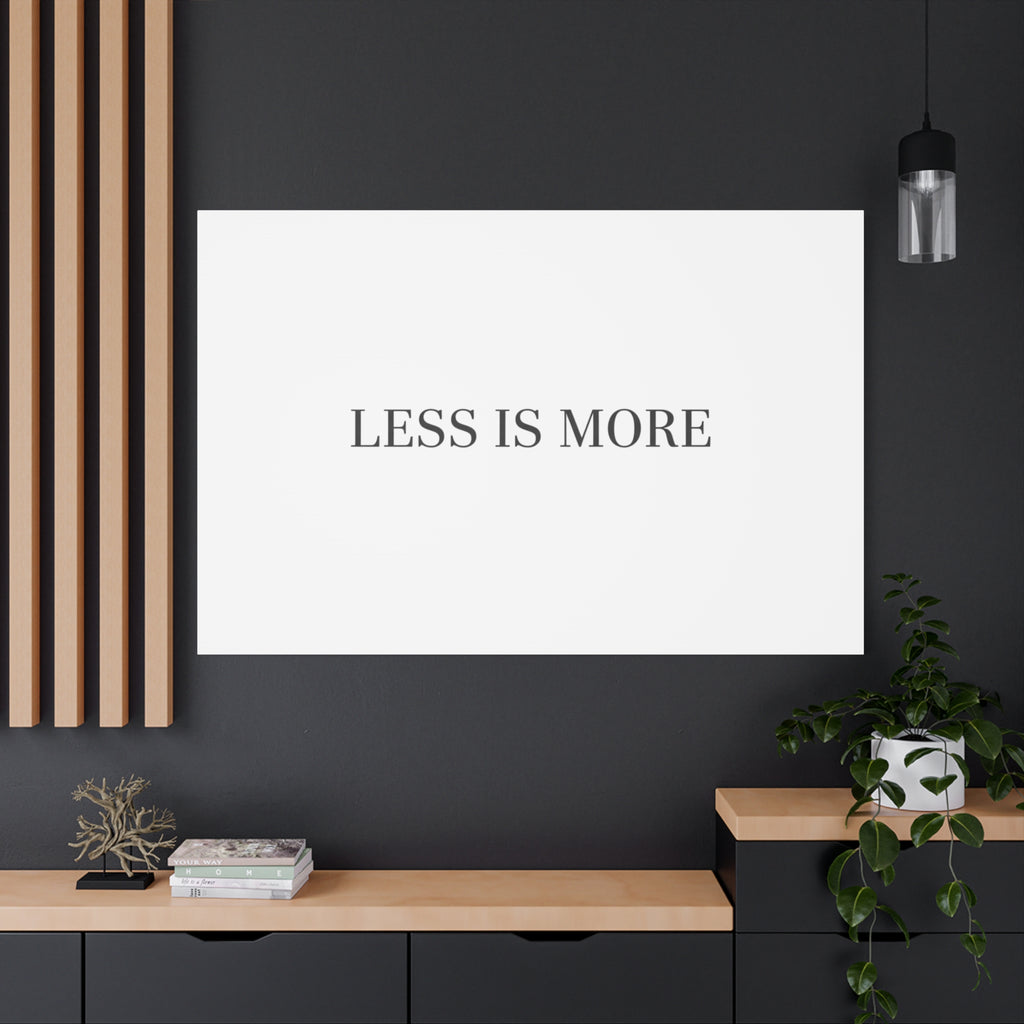 Less Is More Canvas | Minimal Quote Typography, Clean Serif Wall Art