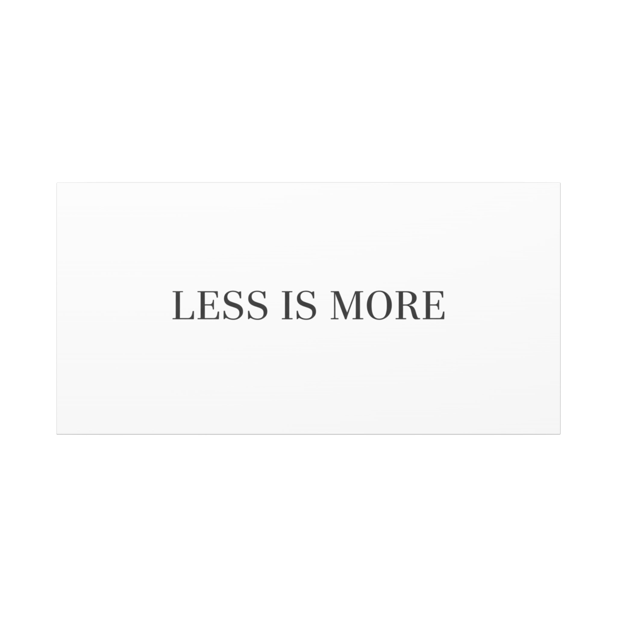 Less Is More Canvas | Minimal Quote Typography, Clean Serif Wall Art