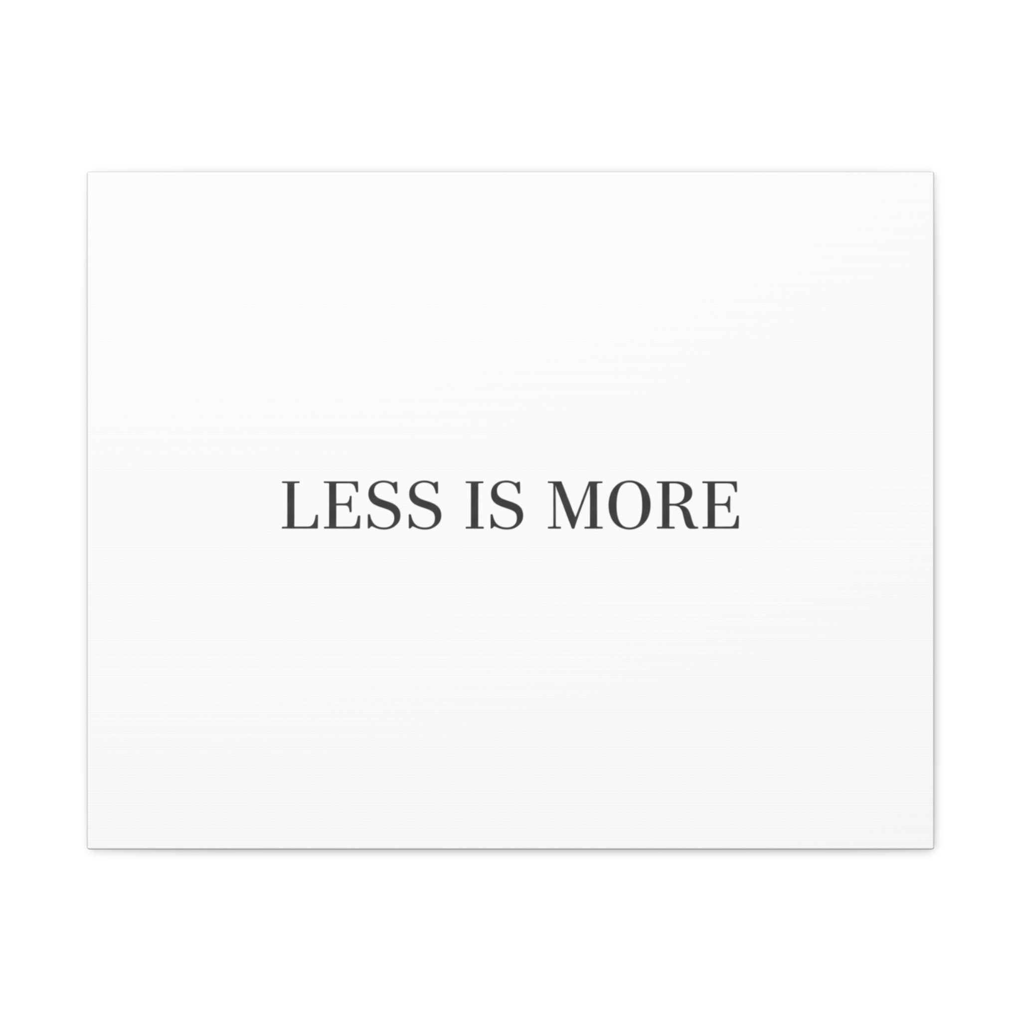 Less Is More Canvas | Minimal Quote Typography, Clean Serif Wall Art