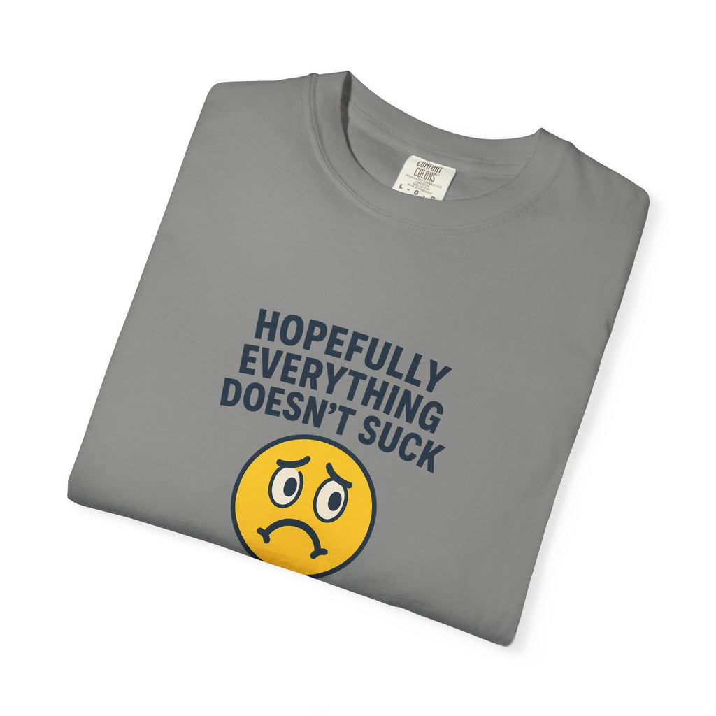 2026 Hopefully Everything Doesn’t Suck T-Shirt