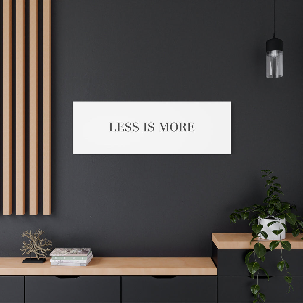 Less Is More Canvas | Minimal Quote Typography, Clean Serif Wall Art