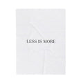 LESS IS MORE Velveteen Blanket | Minimal Serif Typography, Neutral Cozy Throw