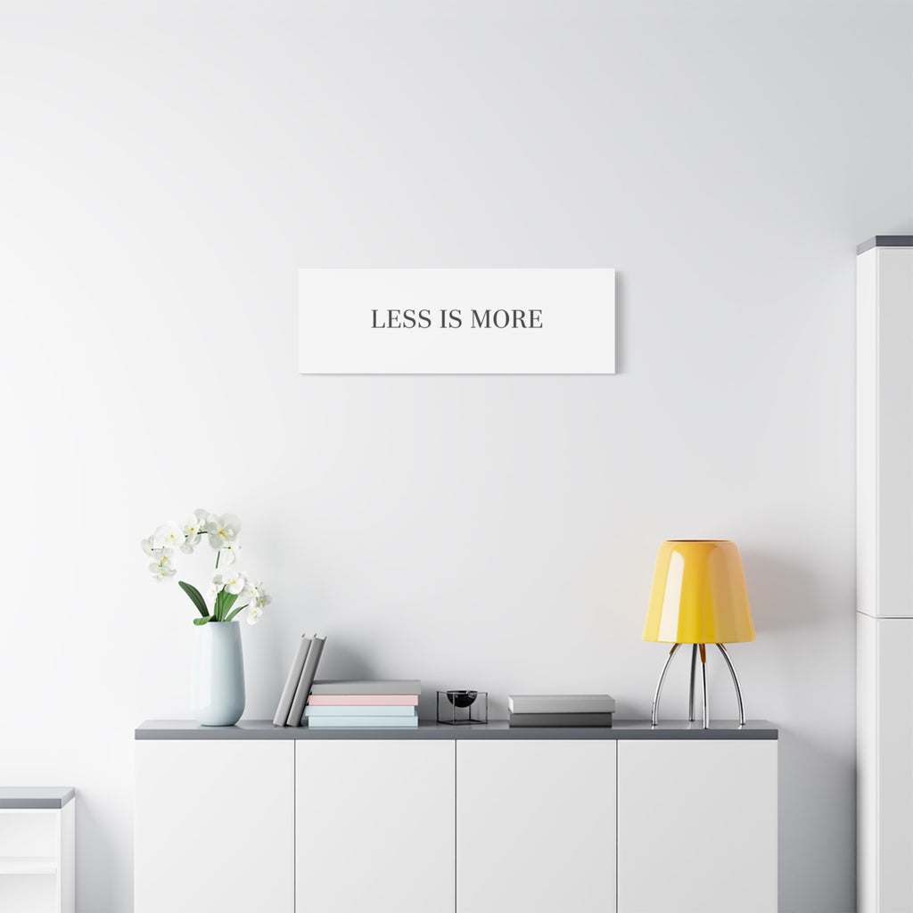 Less Is More Canvas | Minimal Quote Typography, Clean Serif Wall Art