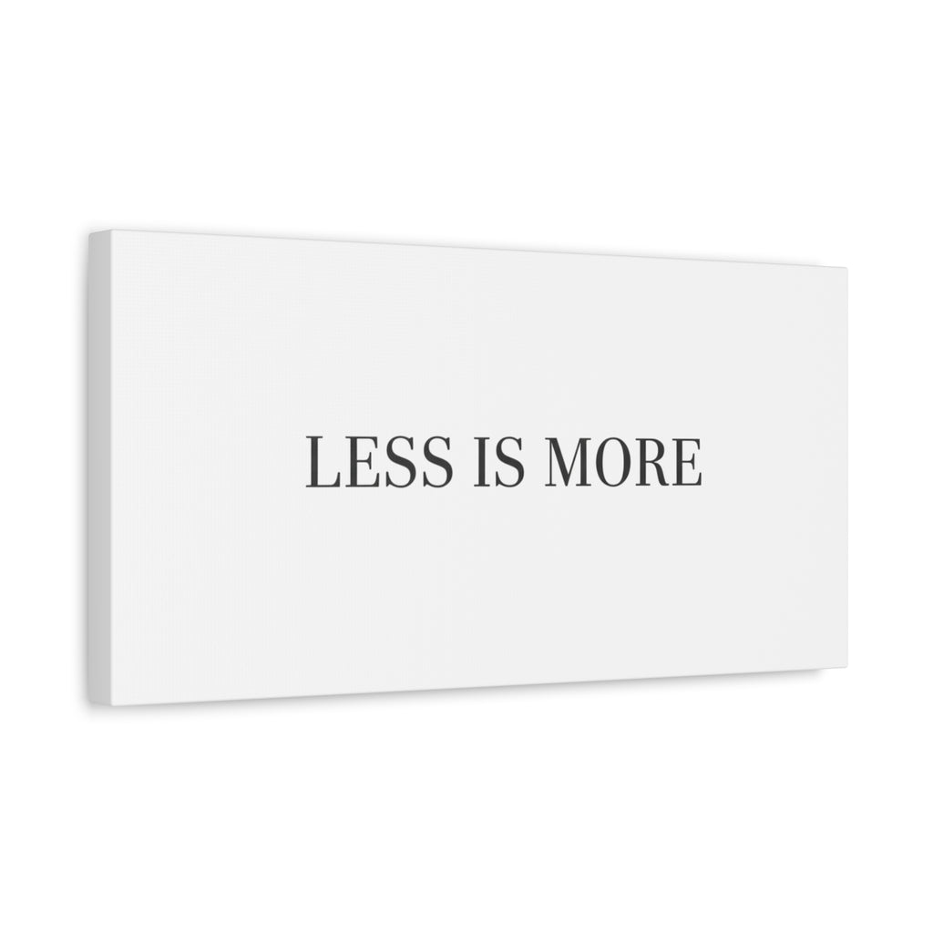 Less Is More Canvas | Minimal Quote Typography, Clean Serif Wall Art