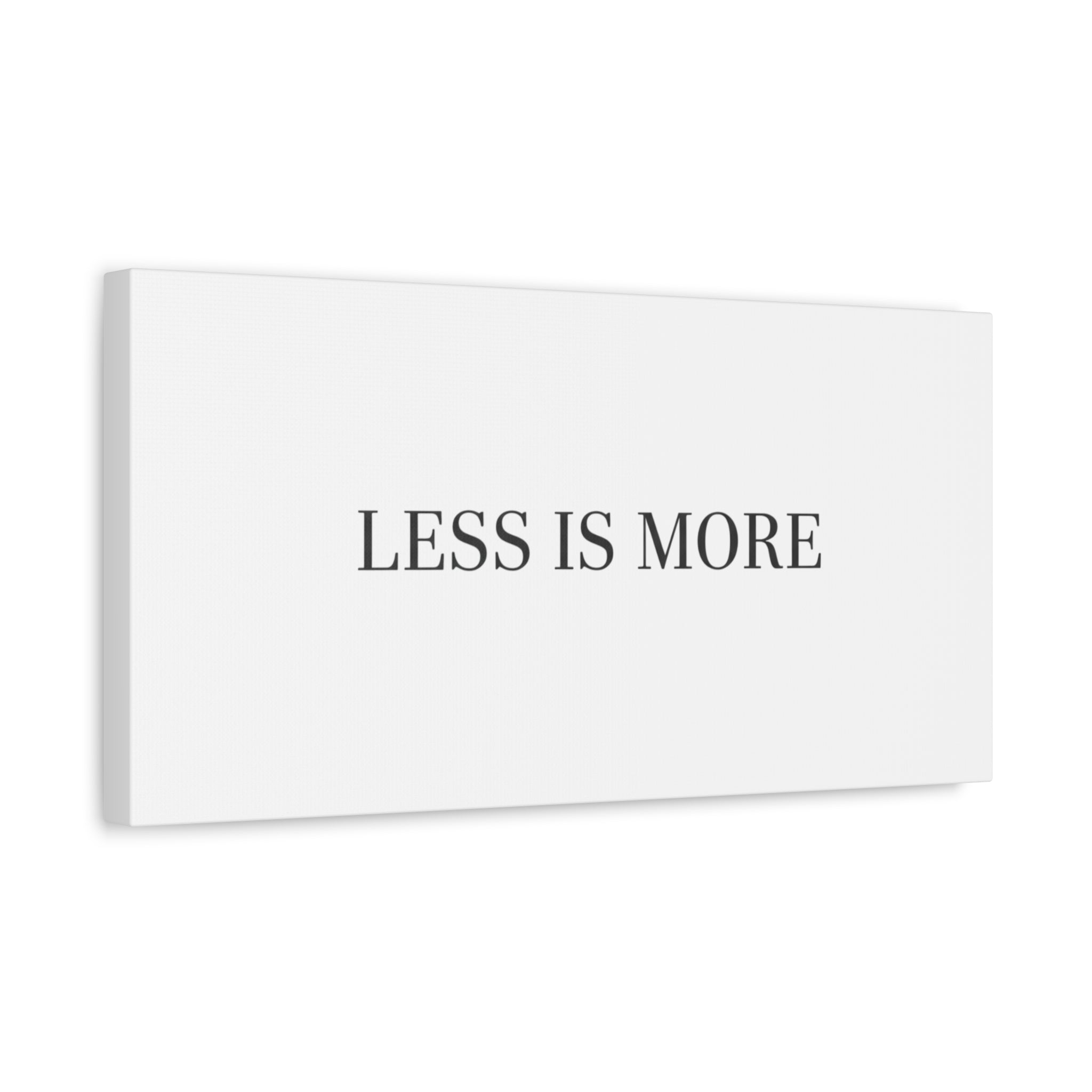 Less Is More Canvas | Minimal Quote Typography, Clean Serif Wall Art
