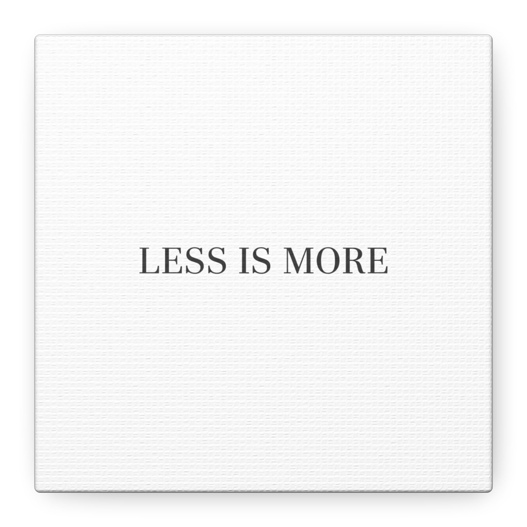 Less Is More Canvas | Minimal Quote Typography, Clean Serif Wall Art