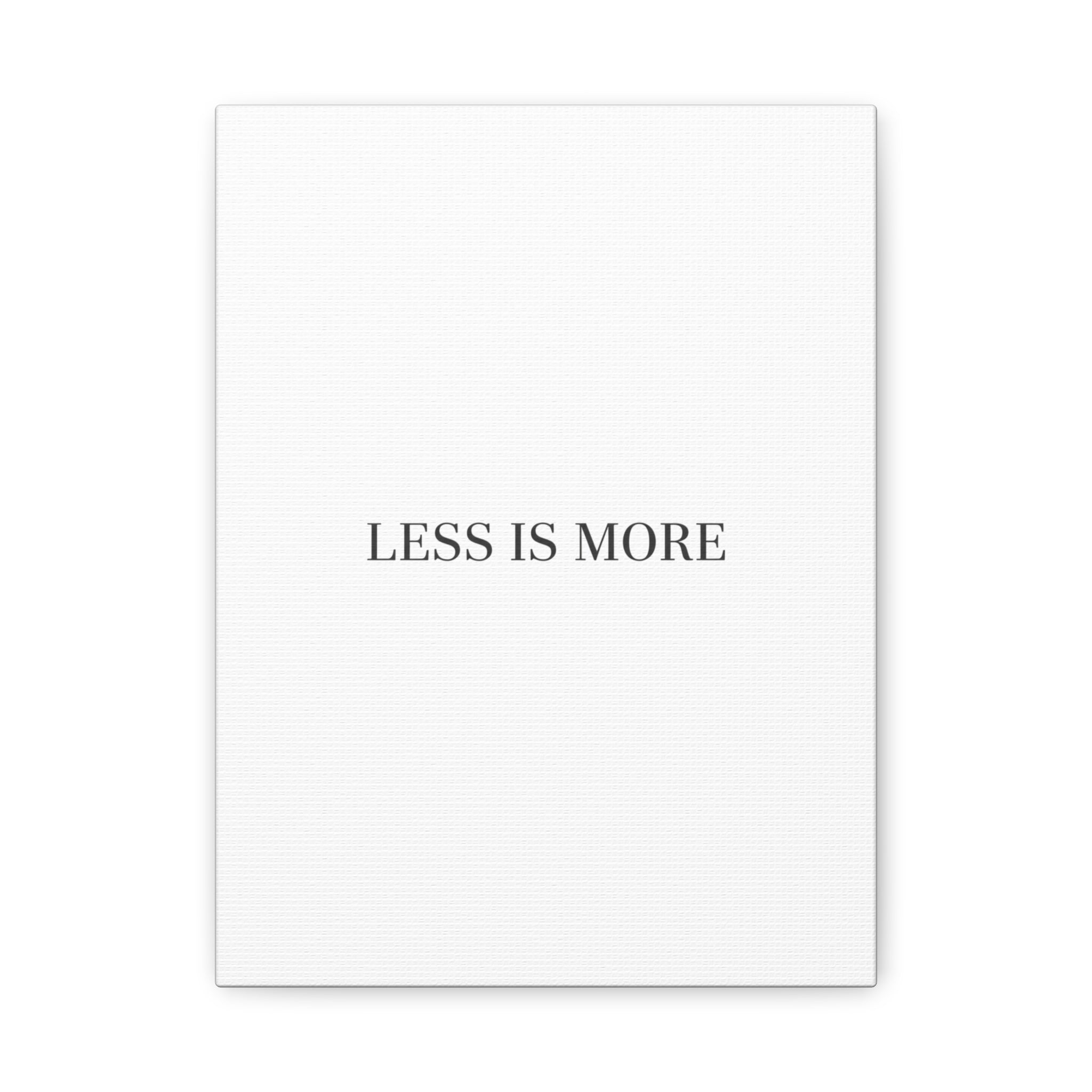 Less Is More Canvas | Minimal Quote Typography, Clean Serif Wall Art