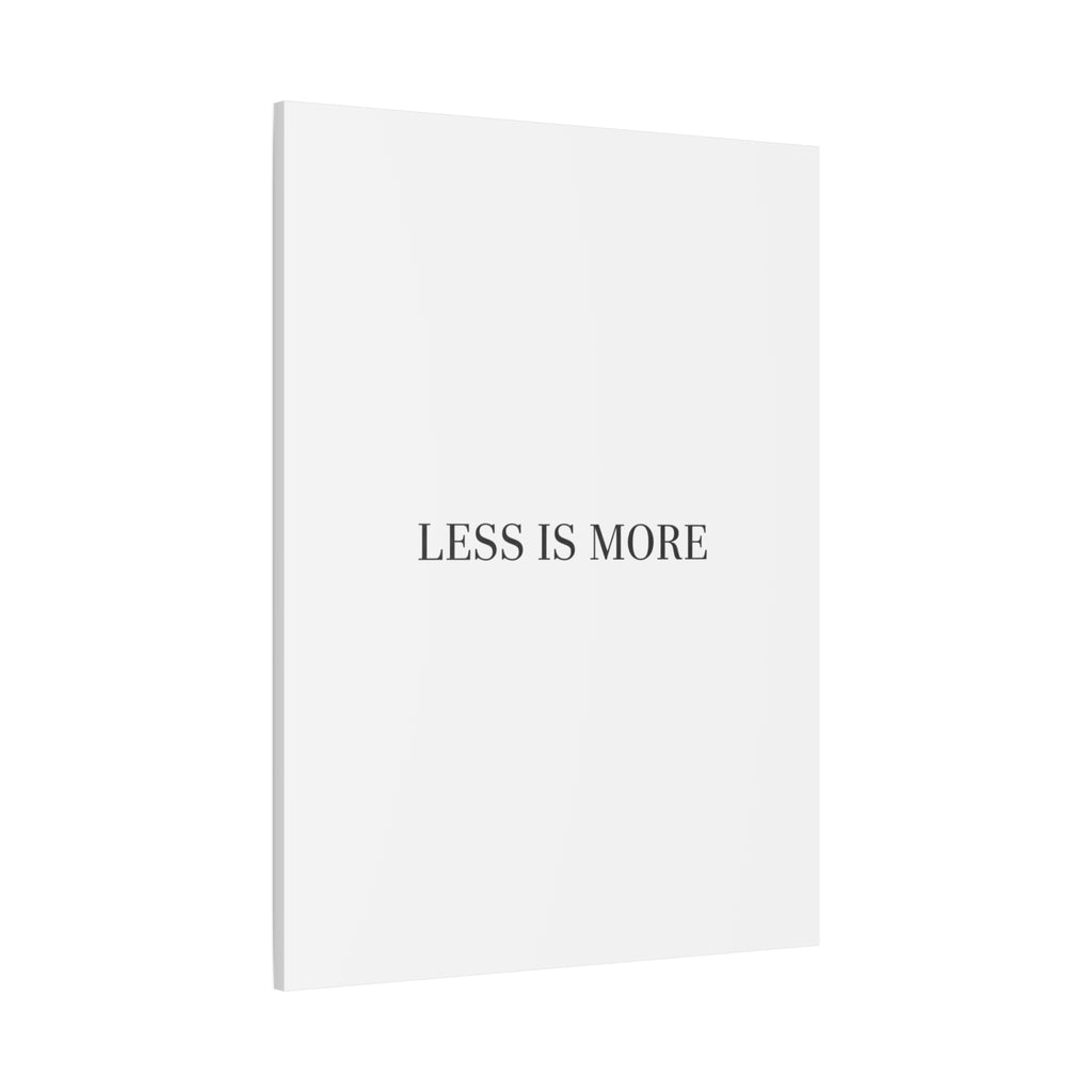 Less Is More Canvas | Minimal Quote Typography, Clean Serif Wall Art