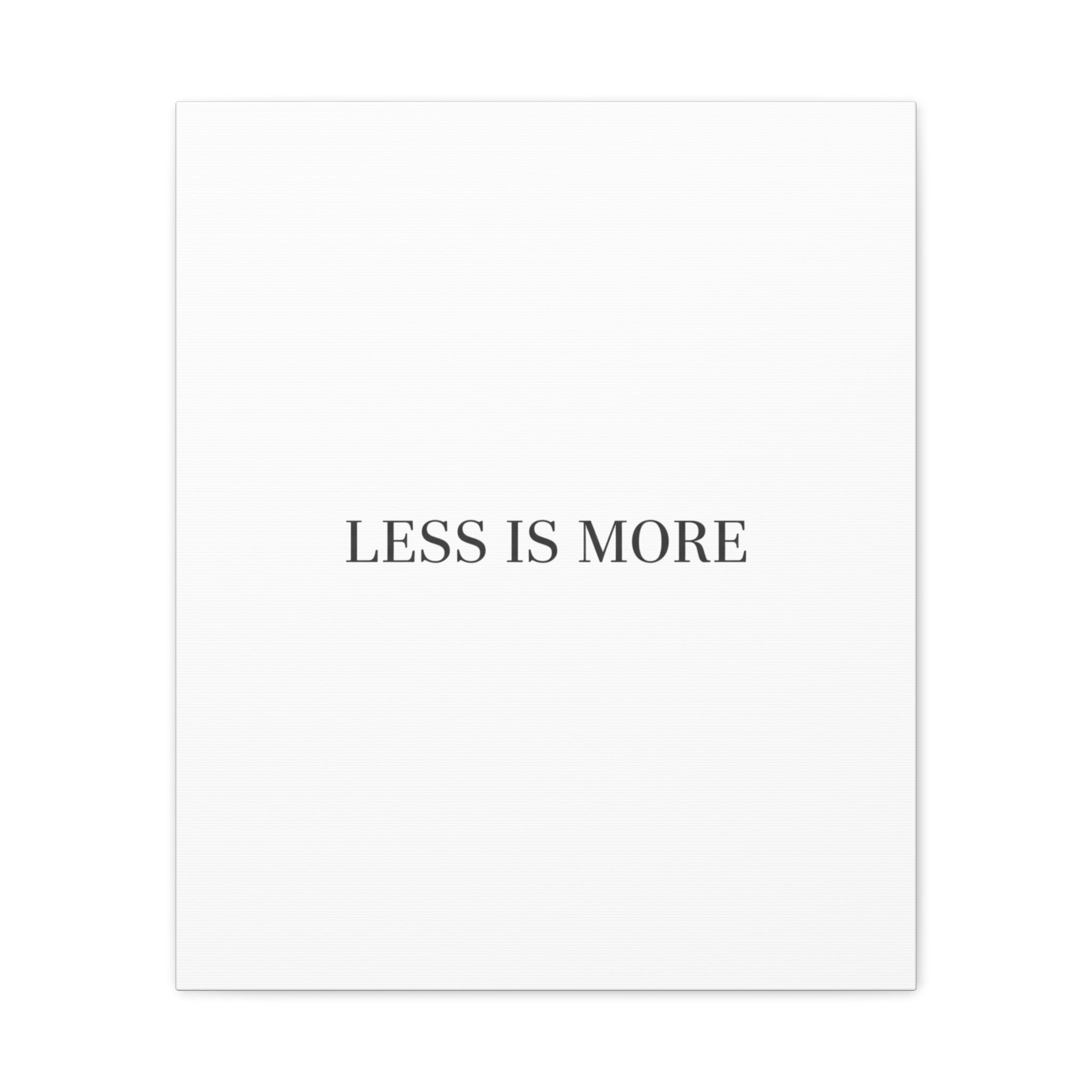 Less Is More Canvas | Minimal Quote Typography, Clean Serif Wall Art