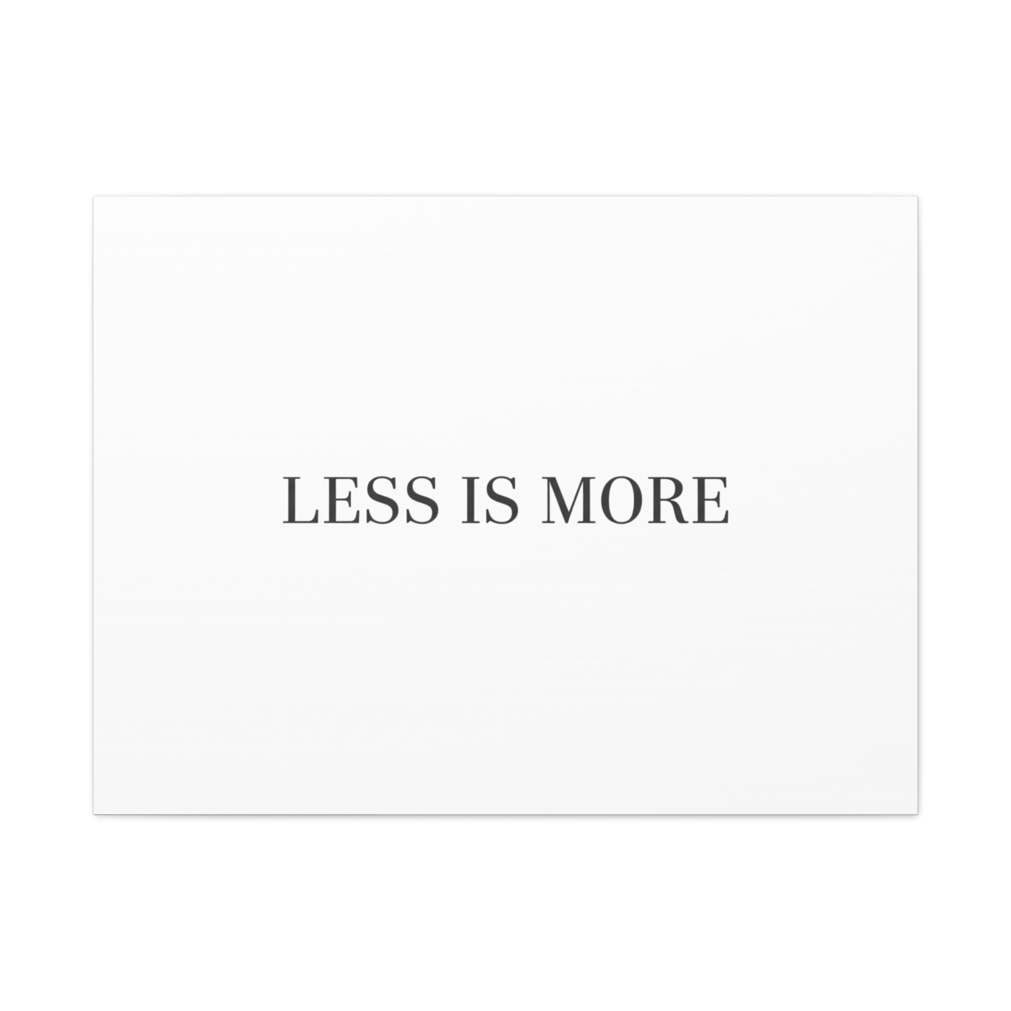 Less Is More Canvas | Minimal Quote Typography, Clean Serif Wall Art