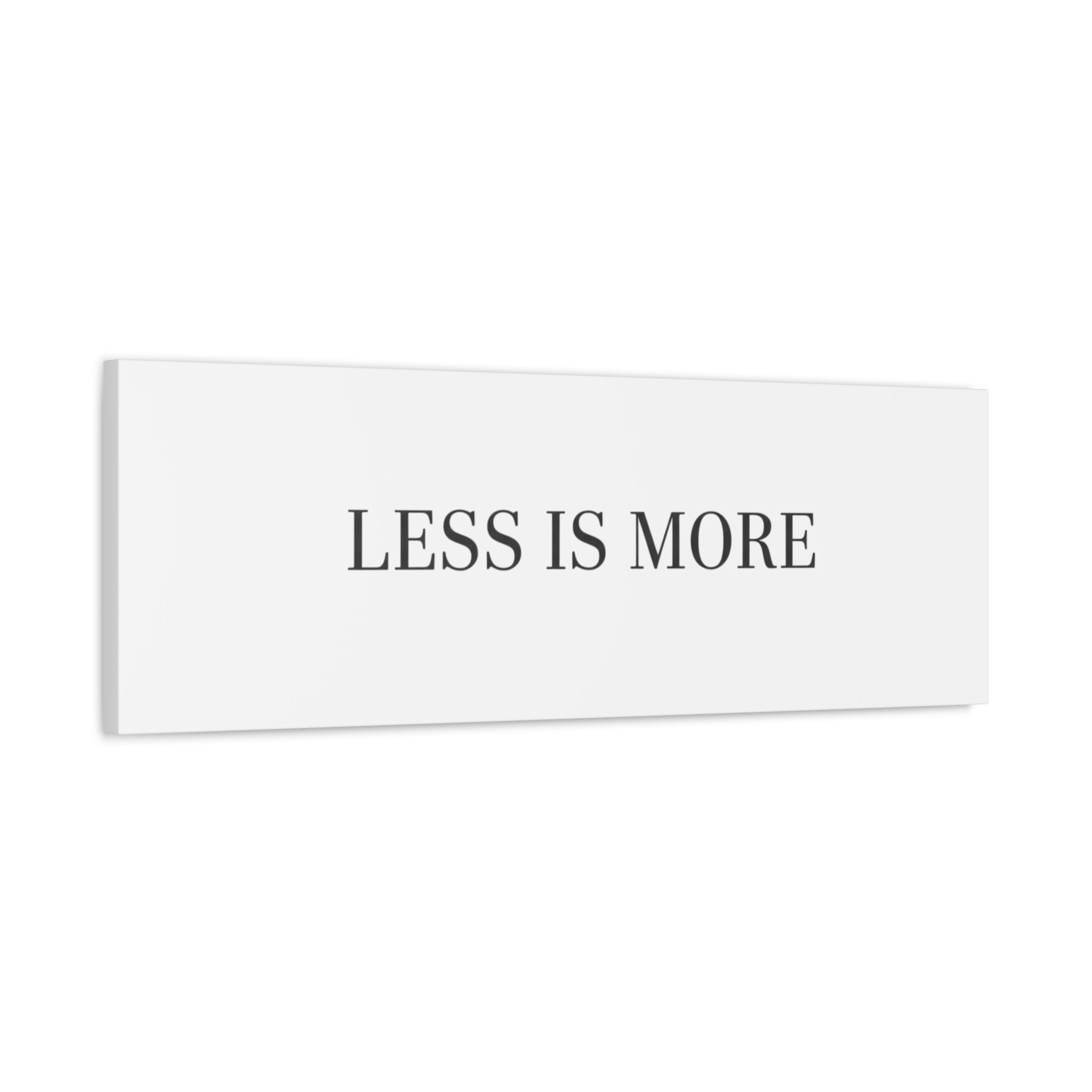 Less Is More Canvas | Minimal Quote Typography, Clean Serif Wall Art