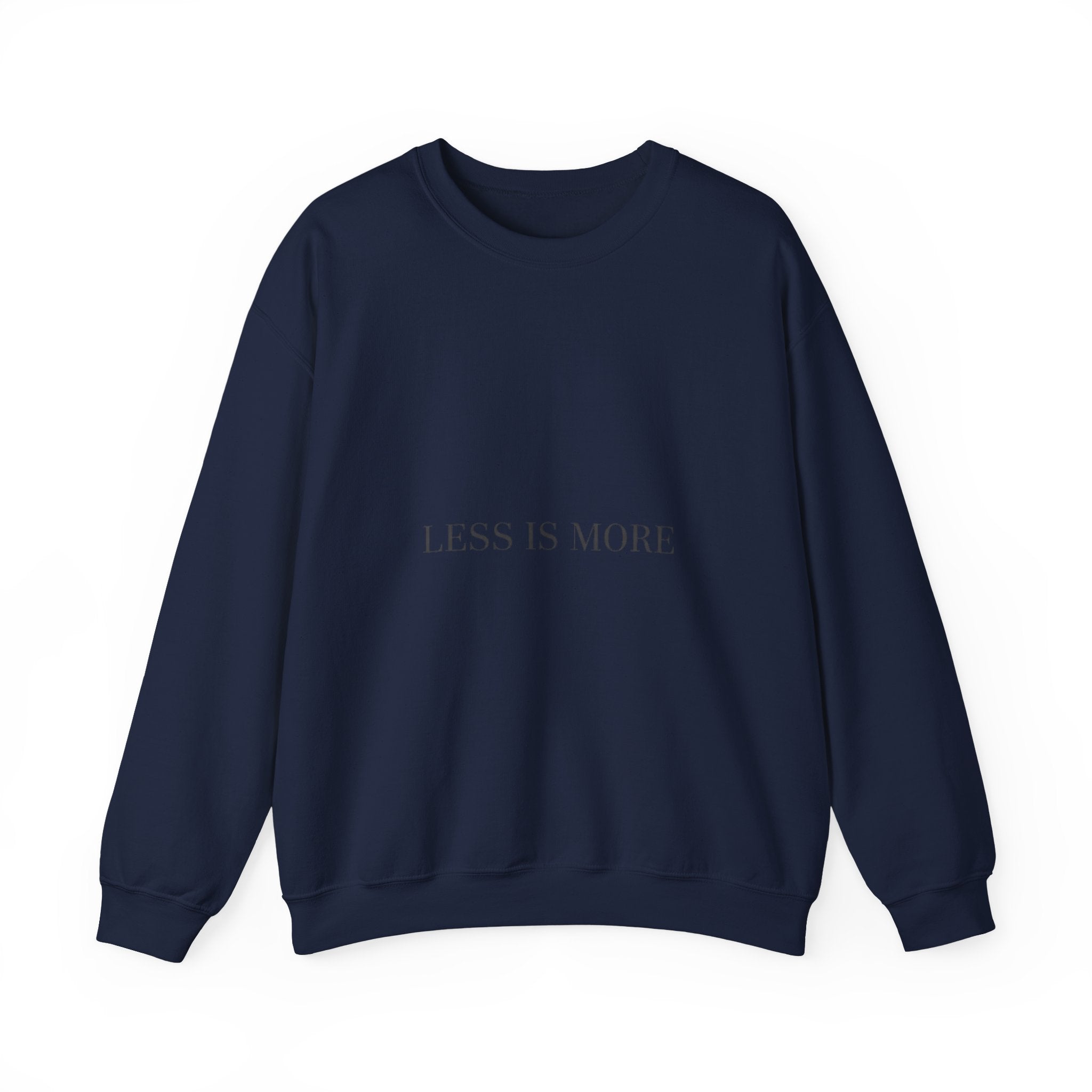 Less Is More Sweatshirt | Minimal Quote, Elegant Serif Typography