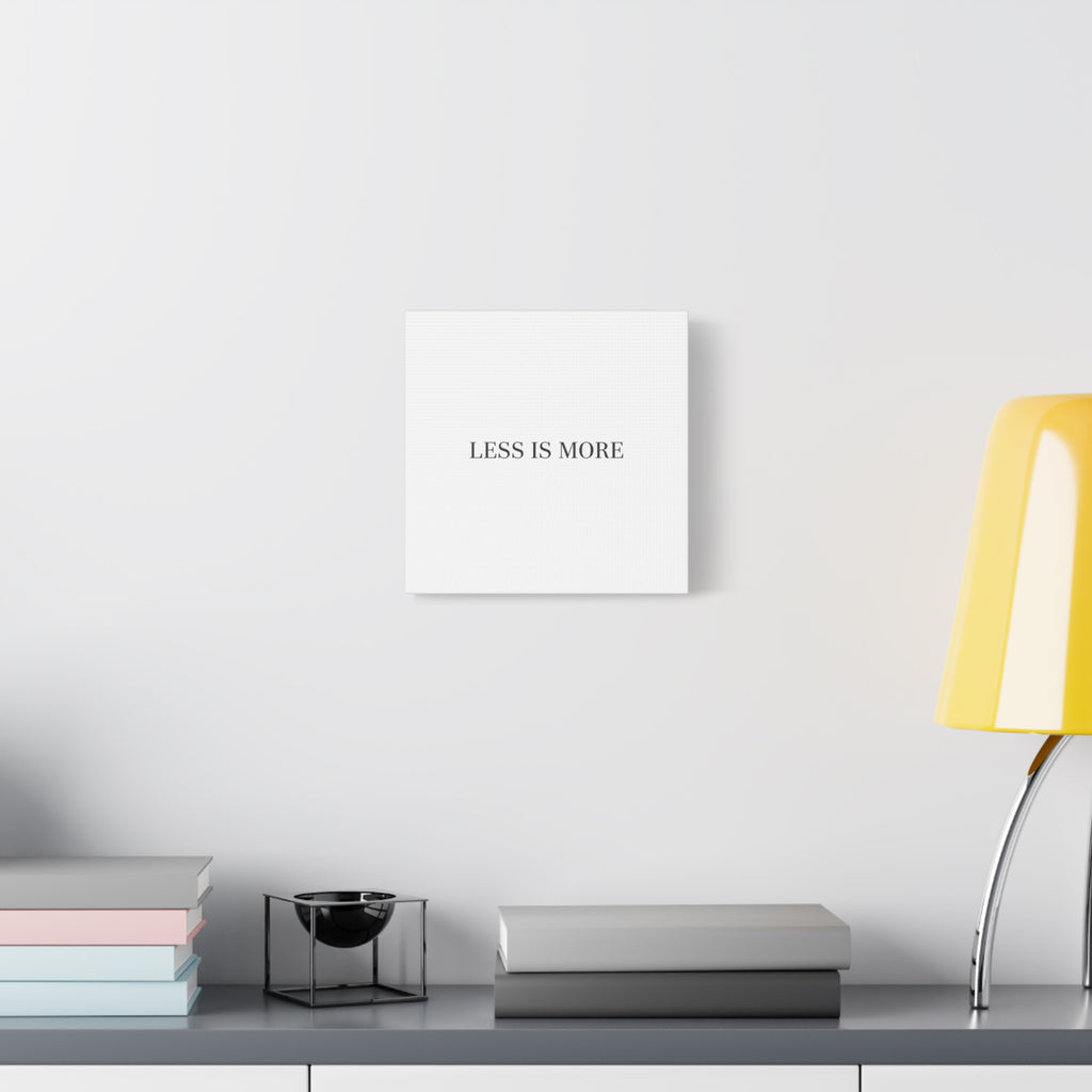 Less Is More Canvas | Minimal Quote Typography, Clean Serif Wall Art