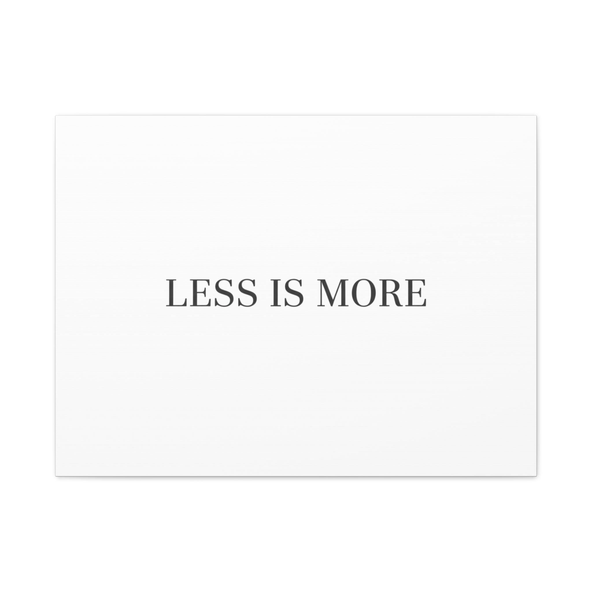 Less Is More Canvas | Minimal Quote Typography, Clean Serif Wall Art
