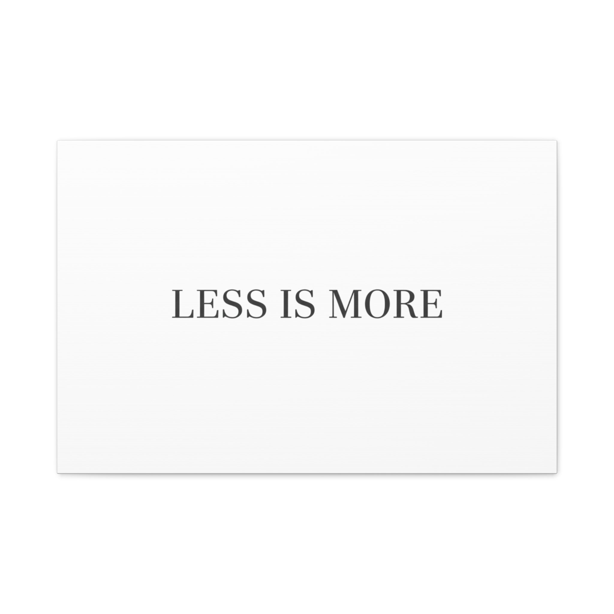 Less Is More Canvas | Minimal Quote Typography, Clean Serif Wall Art
