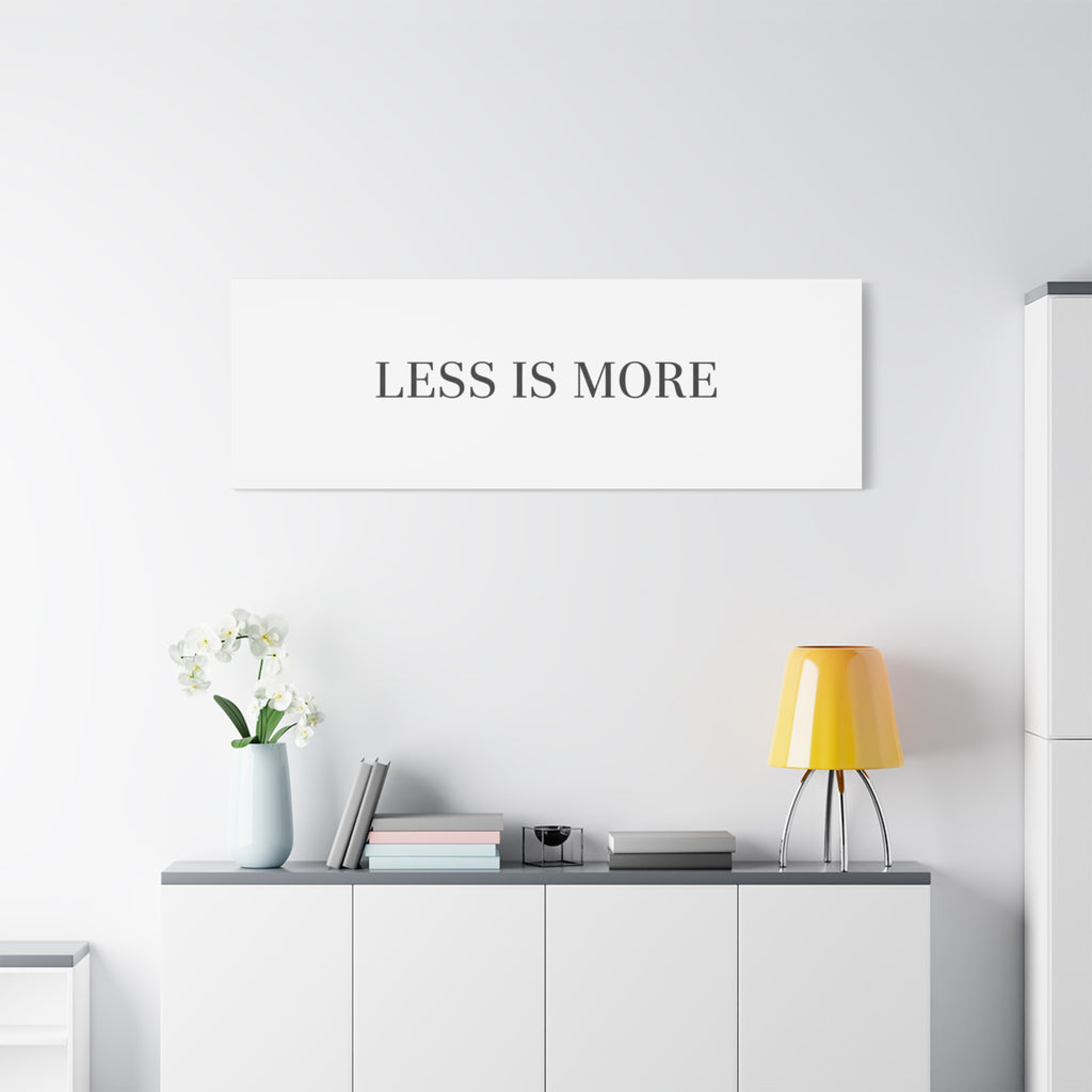 Less Is More Canvas | Minimal Quote Typography, Clean Serif Wall Art