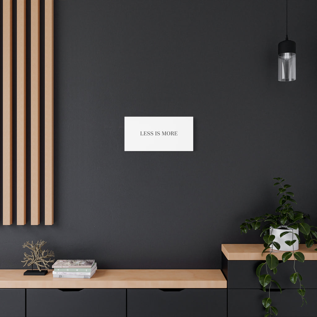 Less Is More Canvas | Minimal Quote Typography, Clean Serif Wall Art