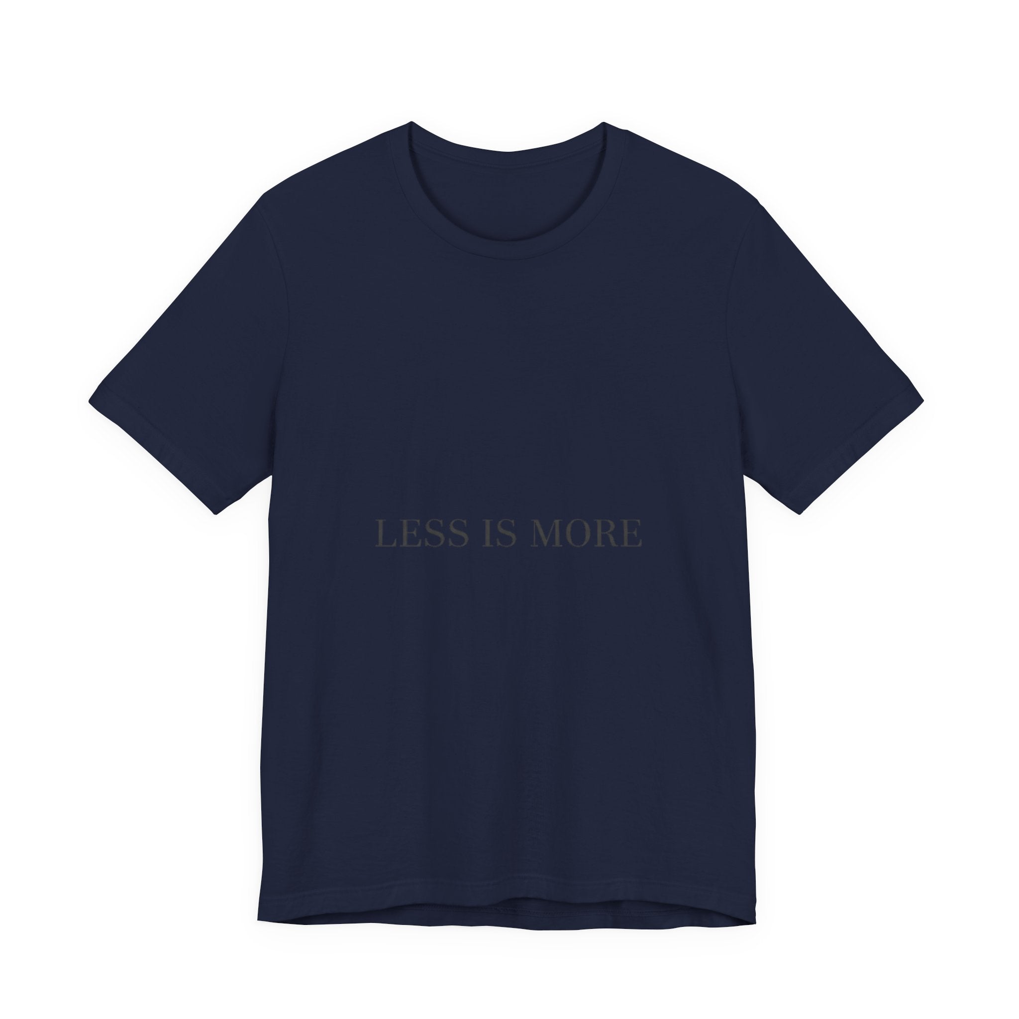 Less Is More Tee | Minimal Quote Shirt, Elegant Serif Typography