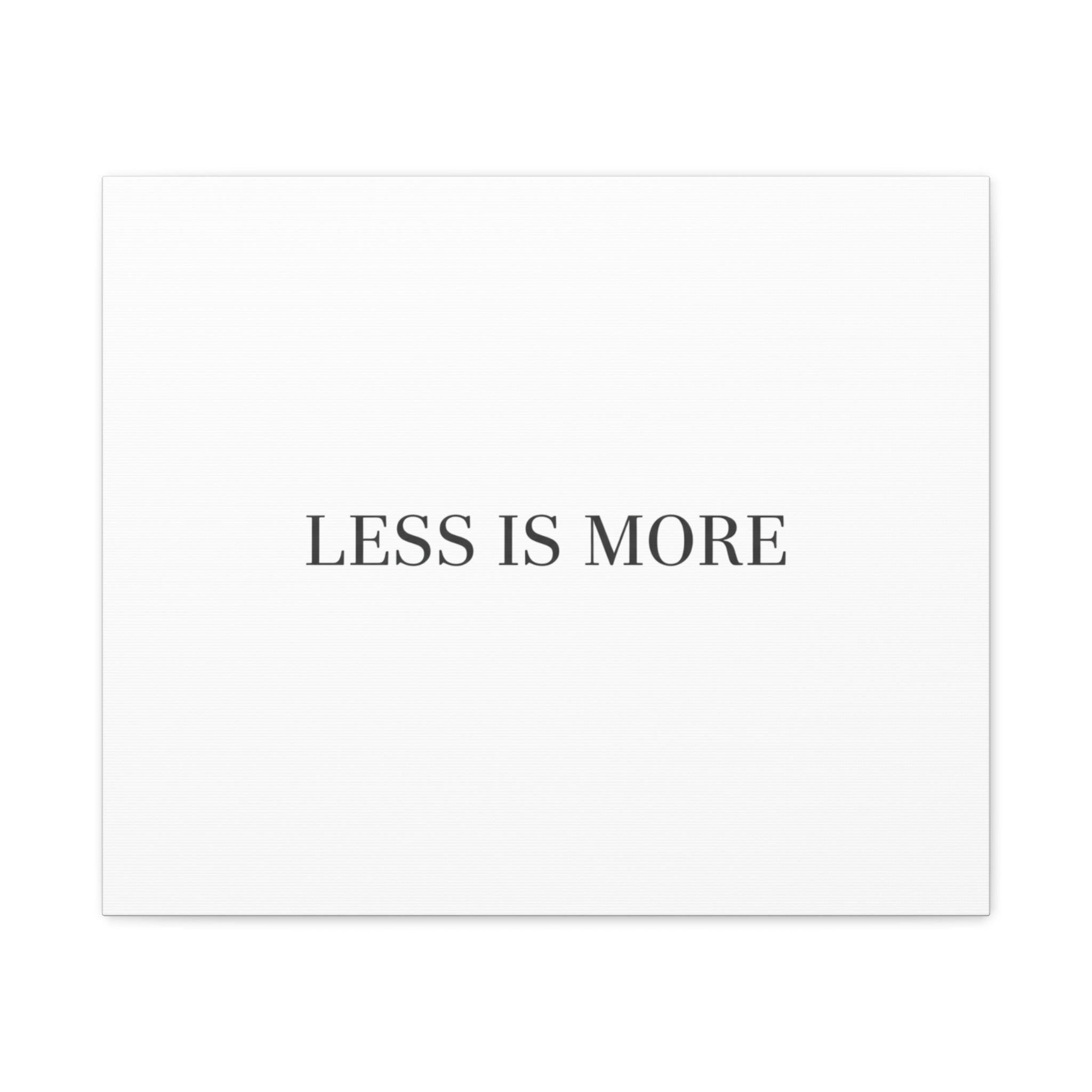 Less Is More Canvas | Minimal Quote Typography, Clean Serif Wall Art