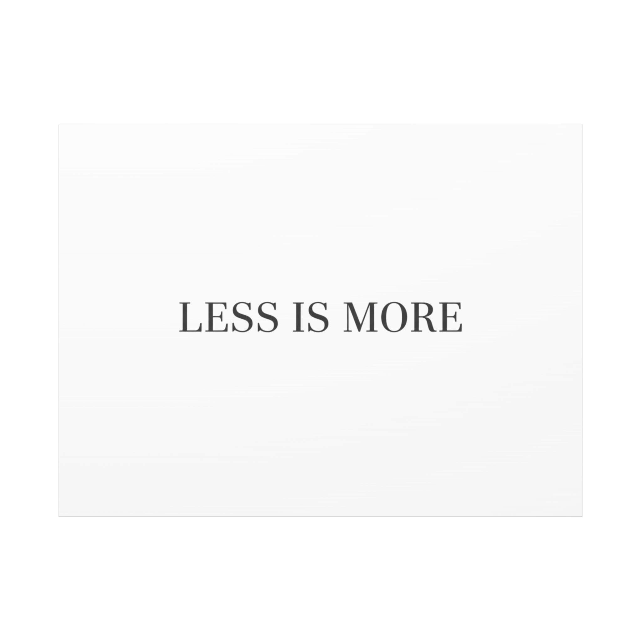 Less Is More Canvas | Minimal Quote Typography, Clean Serif Wall Art