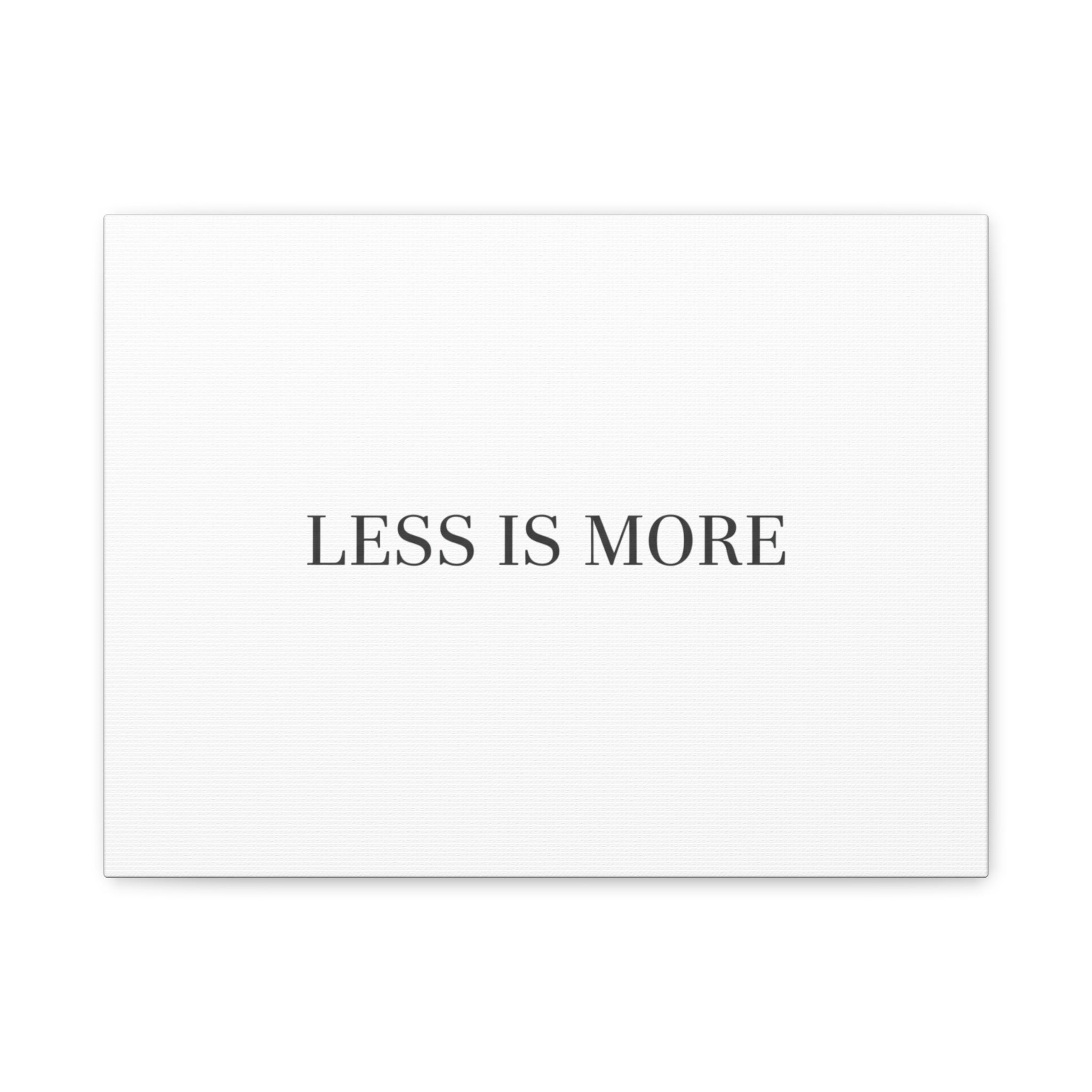 Less Is More Canvas | Minimal Quote Typography, Clean Serif Wall Art