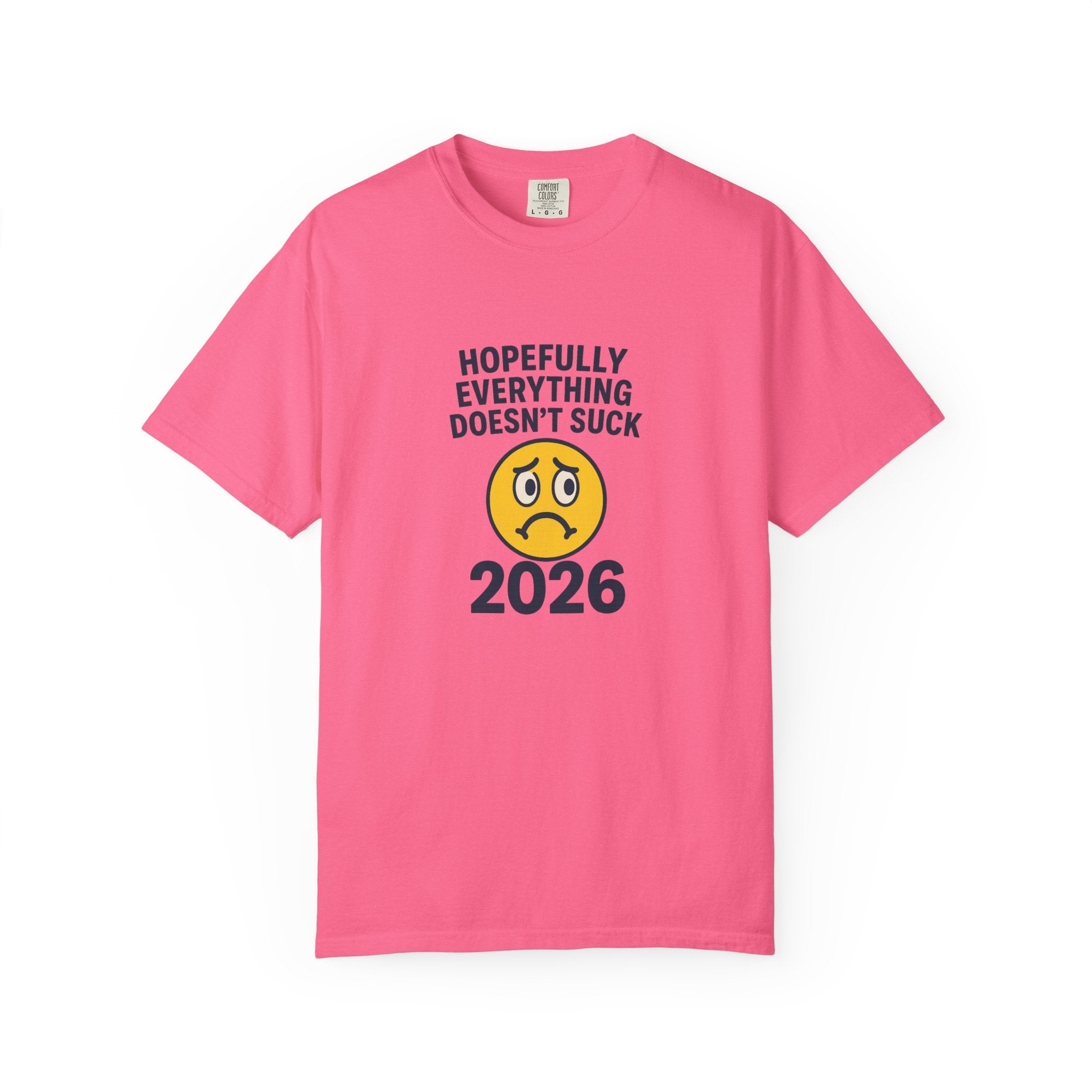2026 Hopefully Everything Doesn’t Suck T-Shirt
