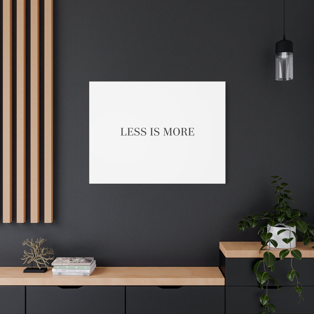 Less Is More Canvas | Minimal Quote Typography, Clean Serif Wall Art