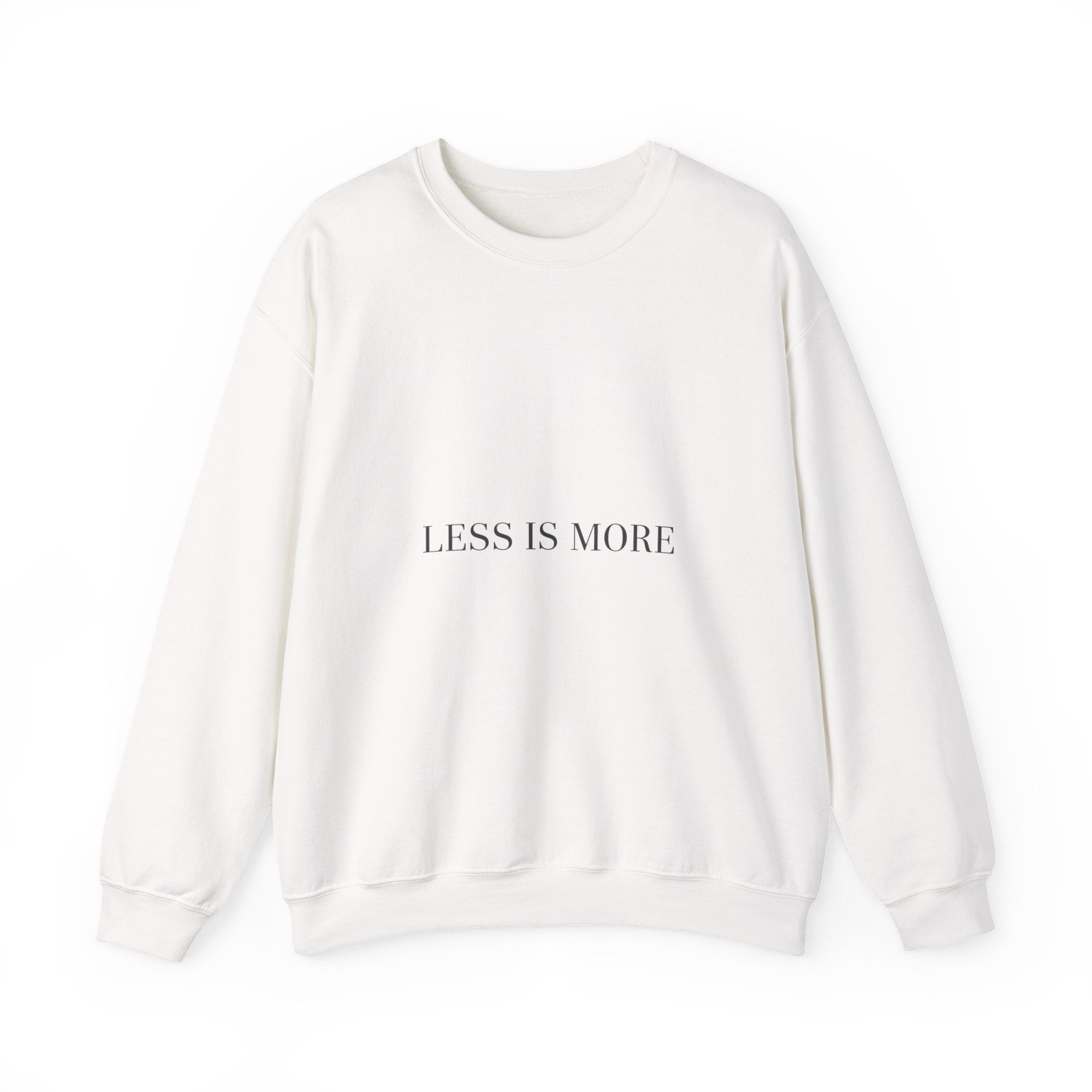 Less Is More Sweatshirt | Minimal Quote, Elegant Serif Typography